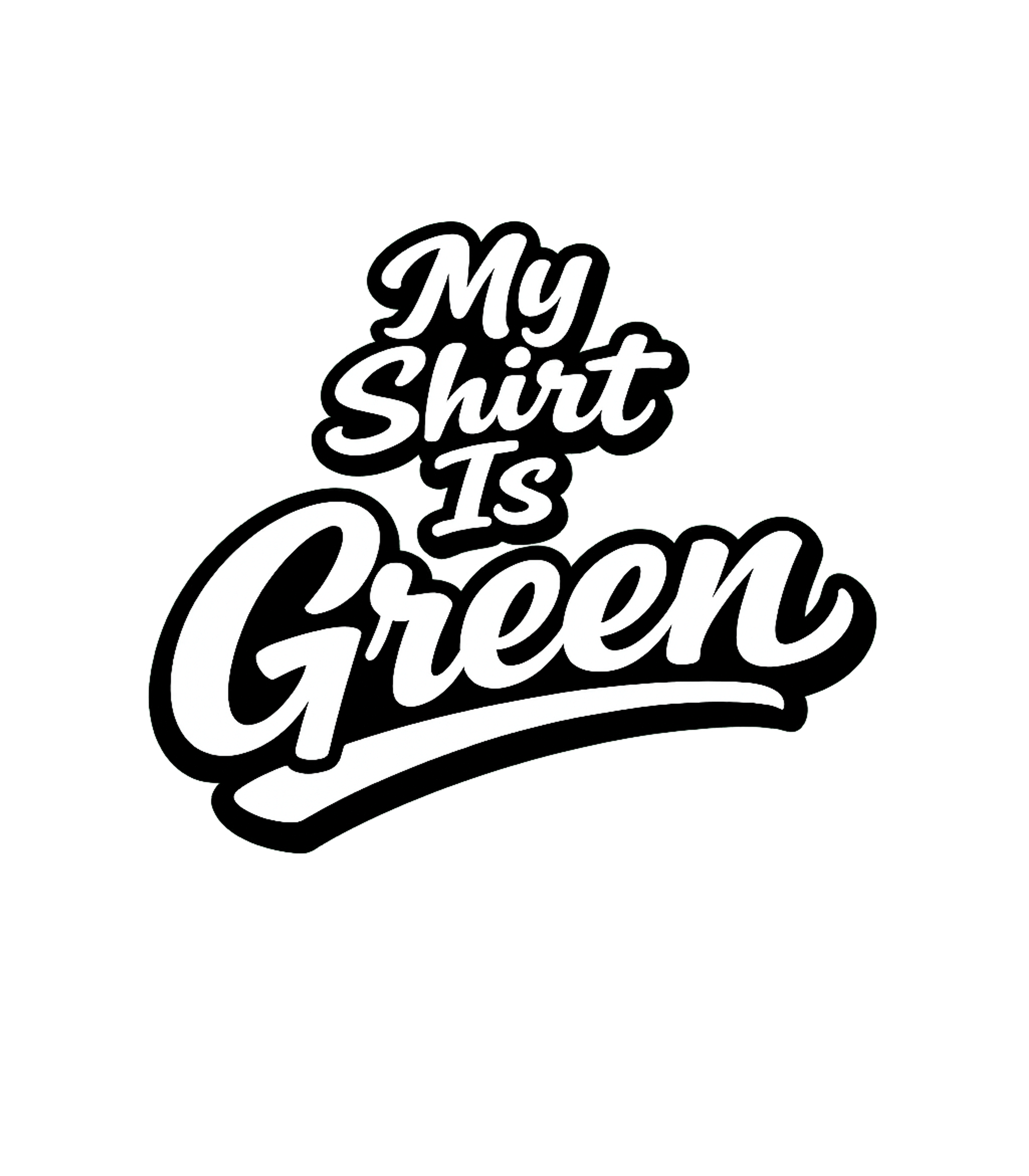 My Shirt Is Green Sarcasm Premium T-Shirt featuring A witty and ironic design featuring the bold statement "My S – designed by Geoff Brown @ SunFrog My Shirt Is Green Sarcasm Premium T-Shirt featuring A witty and ironic design featuring the bold statement "My S – designed by Geoff Brown @ SunFrog