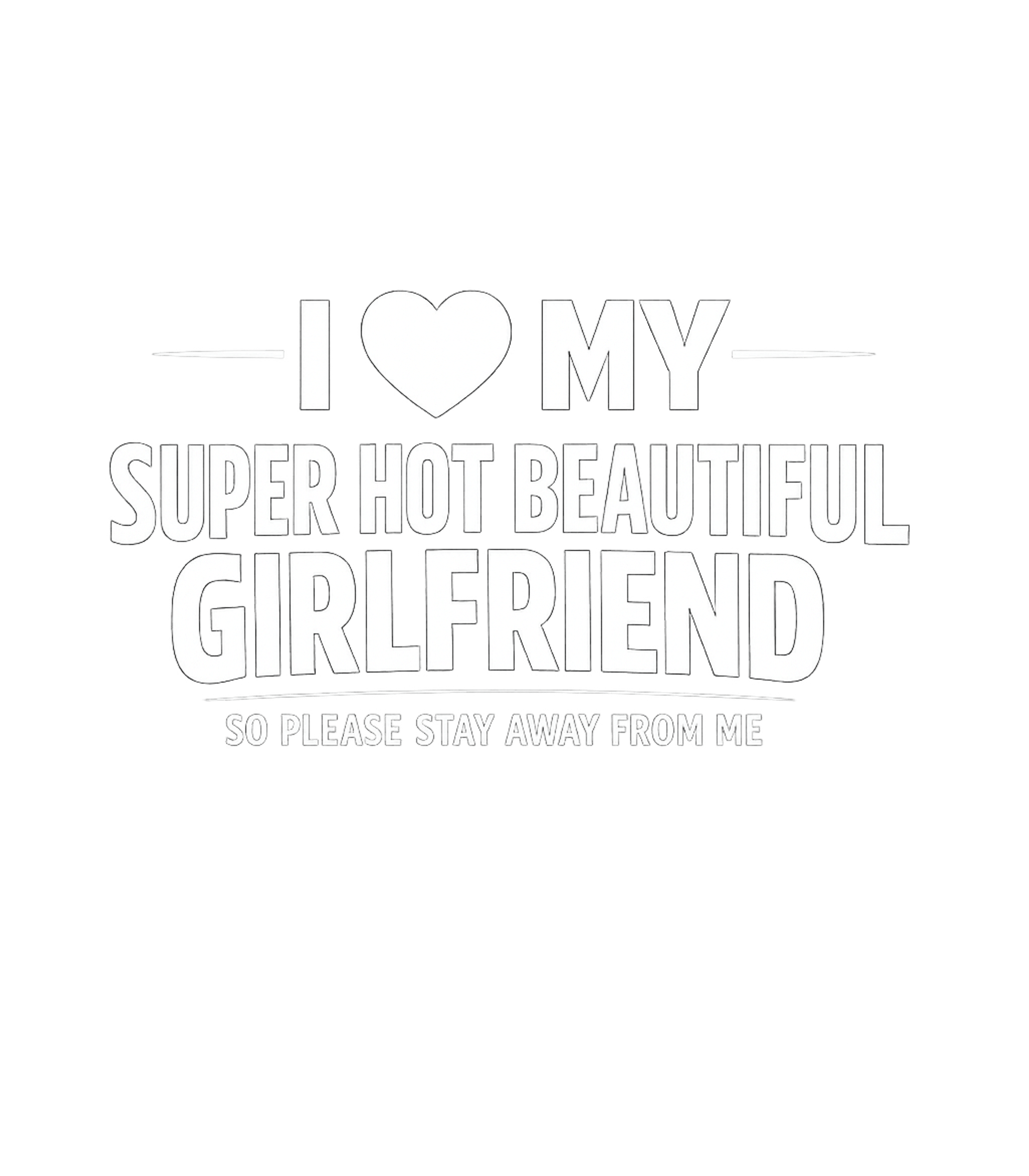 My Super Hot Girlfriend Relationship Humor Premium T-Shirt featuring This playful graphic declares love for a beautiful girlfrien – designed by Geoff Brown @ SunFrog My Super Hot Girlfriend Relationship Humor Premium T-Shirt featuring This playful graphic declares love for a beautiful girlfrien – designed by Geoff Brown @ SunFrog