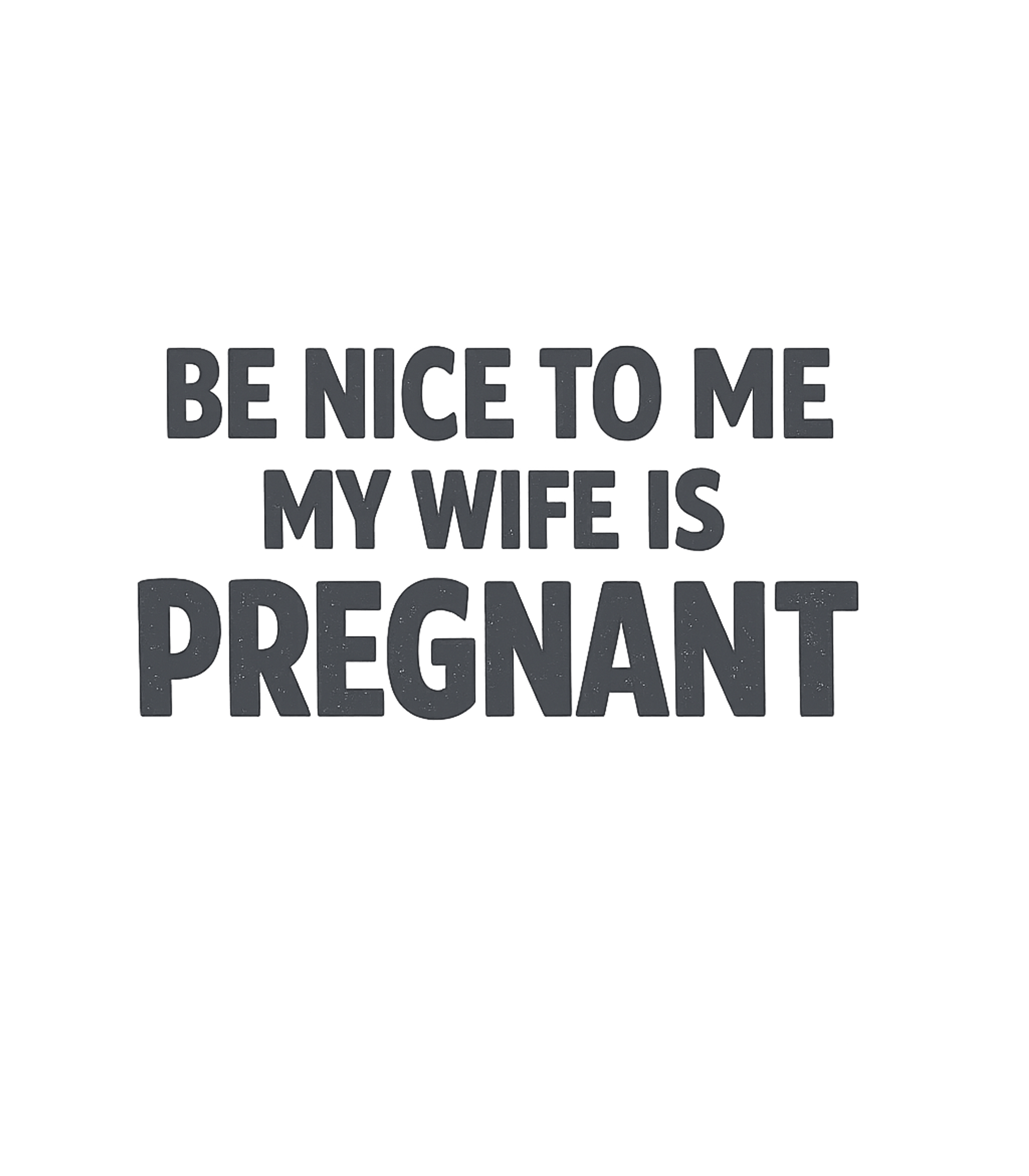 My Wife Is Pregnant Dads Premium T-Shirt featuring This design playfully announces a husband's current state of – designed by Geoff Brown @ SunFrog My Wife Is Pregnant Dads Premium T-Shirt featuring This design playfully announces a husband's current state of – designed by Geoff Brown @ SunFrog