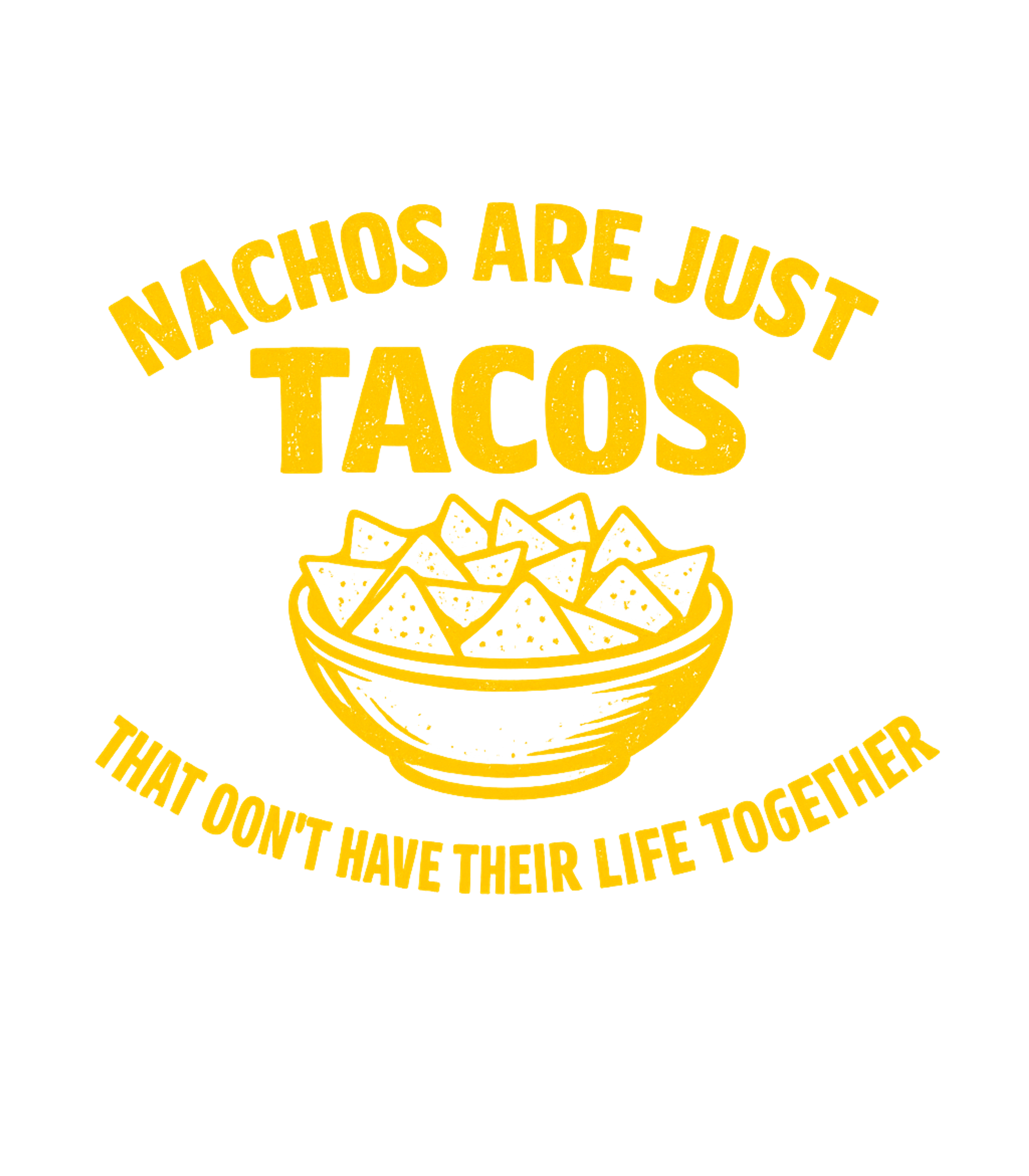 Nachos Are Just Tacos Sarcasm Premium T-Shirt featuring Show off your love for Mexican food and a good laugh with th – designed by Geoff Brown @ SunFrog Nachos Are Just Tacos Sarcasm Premium T-Shirt featuring Show off your love for Mexican food and a good laugh with th – designed by Geoff Brown @ SunFrog