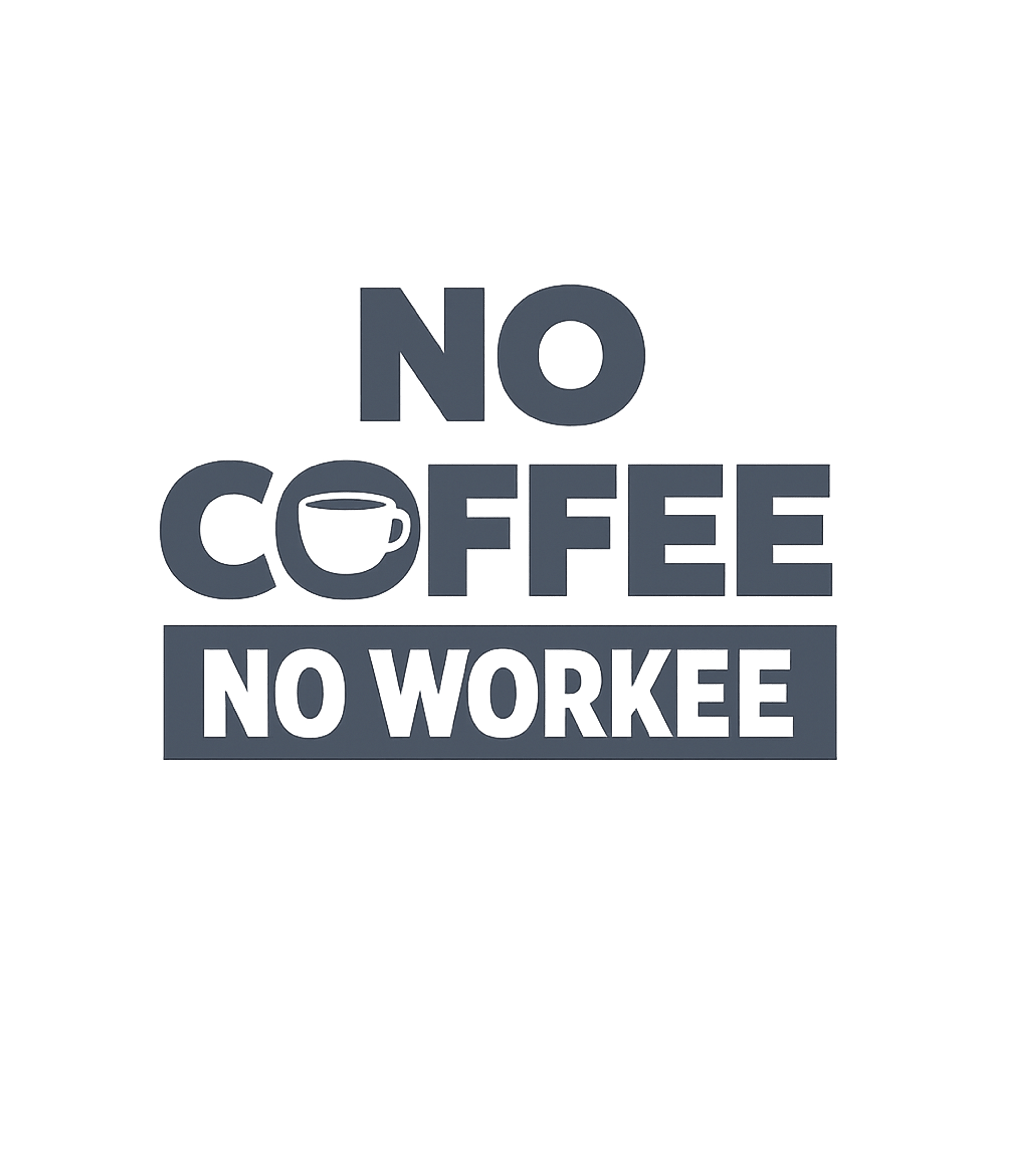No Coffee No Workee Work / Office Humor Hooded Sweatshirt featuring This humorous graphic features the bold statement "No Coffee – designed by Geoff Brown @ SunFrog No Coffee No Workee Work / Office Humor Hooded Sweatshirt featuring This humorous graphic features the bold statement "No Coffee – designed by Geoff Brown @ SunFrog
