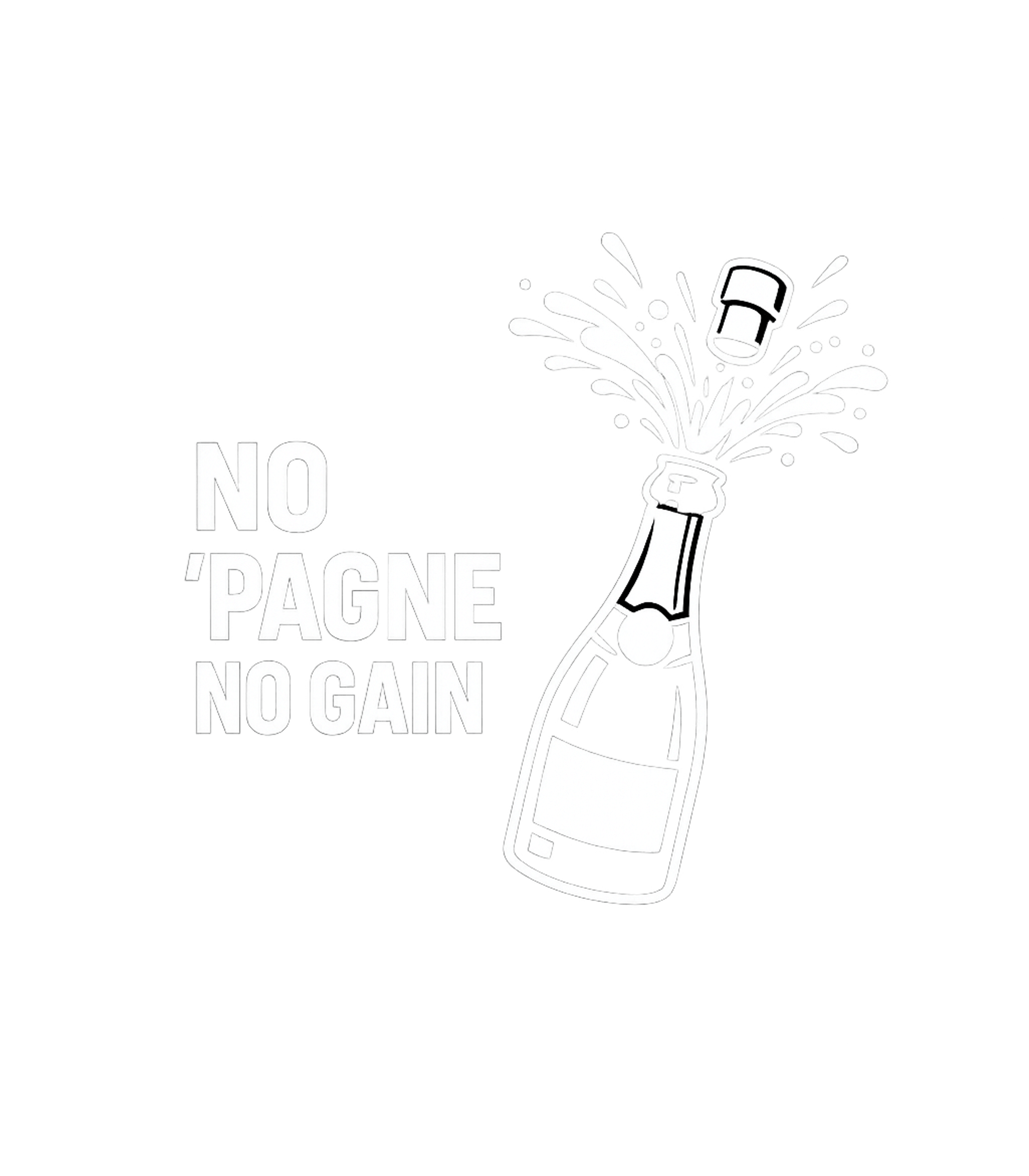 No 'Pagne No Gain Sarcasm Premium T-Shirt featuring Celebrate your achievements with this fun 'No 'Pagne No Gain – designed by Geoff Brown @ SunFrog No 'Pagne No Gain Sarcasm Premium T-Shirt featuring Celebrate your achievements with this fun 'No 'Pagne No Gain – designed by Geoff Brown @ SunFrog