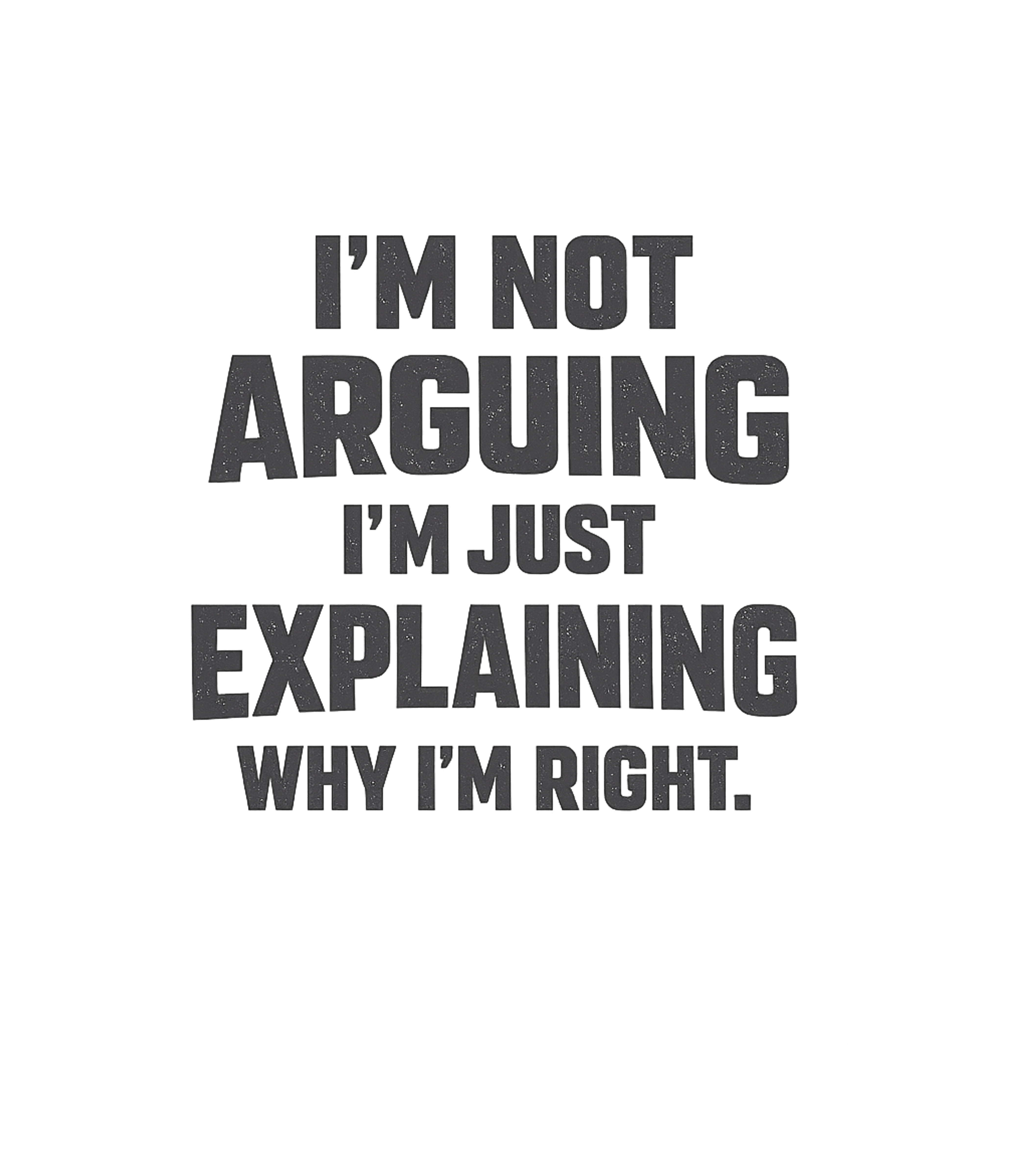 Not Arguing Explaining Sarcasm Premium T-Shirt featuring Express your witty side with this bold, distressed text desi – designed by Geoff Brown @ SunFrog Not Arguing Explaining Sarcasm Premium T-Shirt featuring Express your witty side with this bold, distressed text desi – designed by Geoff Brown @ SunFrog
