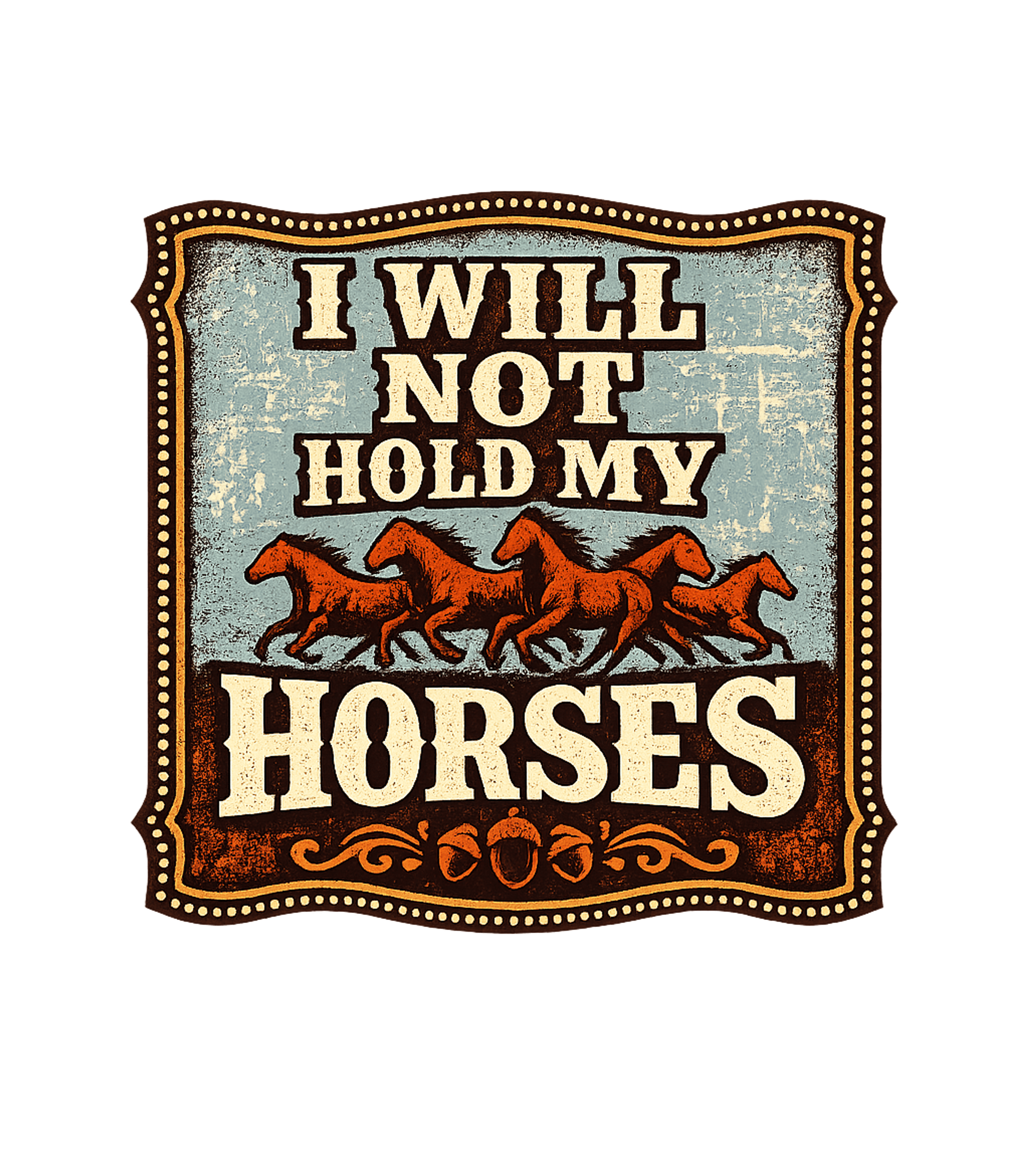 Not Hold My Horses Horses Premium T-Shirt featuring Embrace your spirited side with this vintage-style graphic f – designed by Geoff Brown @ SunFrog Not Hold My Horses Horses Premium T-Shirt featuring Embrace your spirited side with this vintage-style graphic f – designed by Geoff Brown @ SunFrog