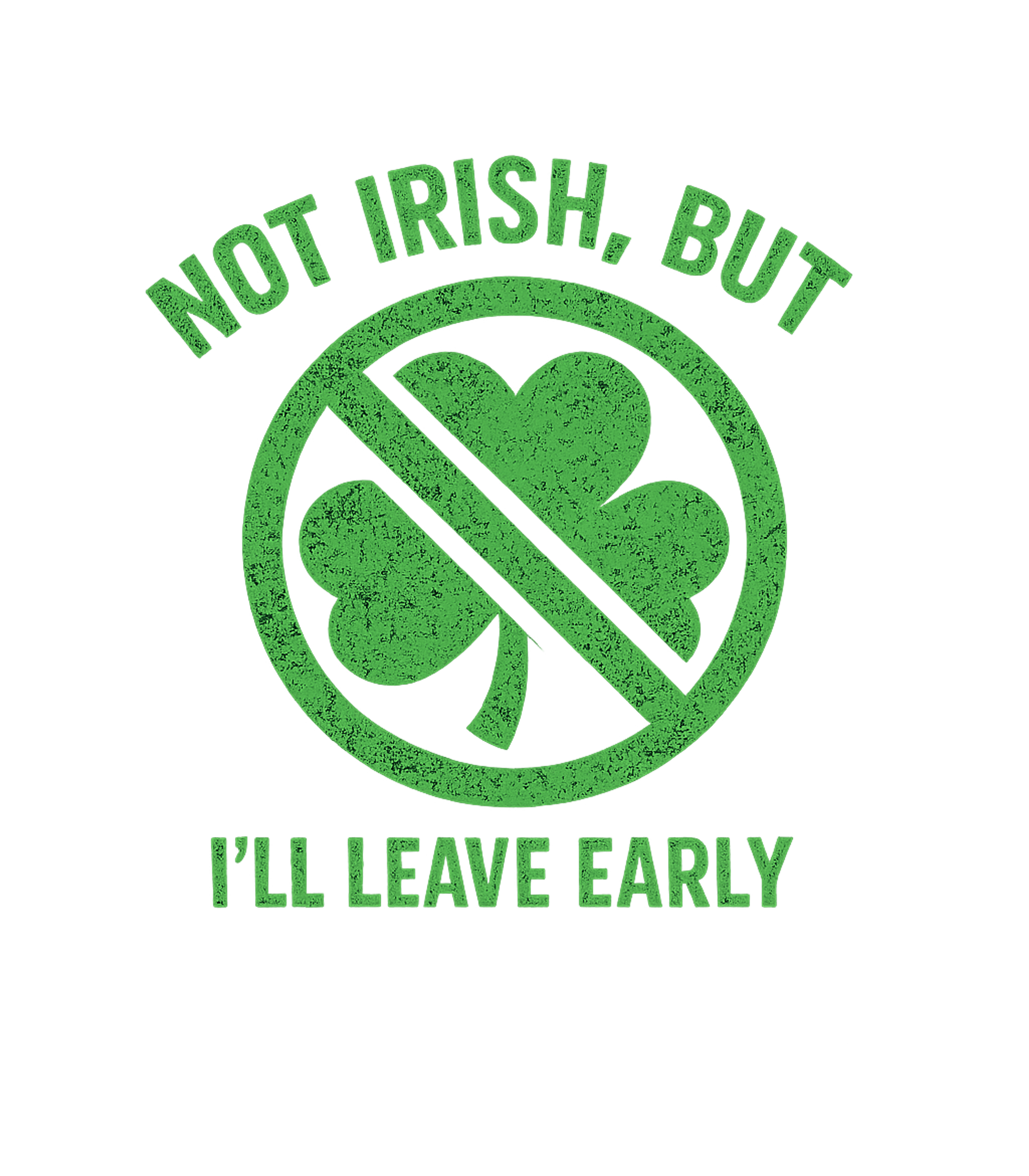 Not Irish Leave Early St. Patrick's Day Premium T-Shirt featuring Embrace the humor of St – designed by Geoff Brown @ SunFrog Not Irish Leave Early St. Patrick's Day Premium T-Shirt featuring Embrace the humor of St – designed by Geoff Brown @ SunFrog