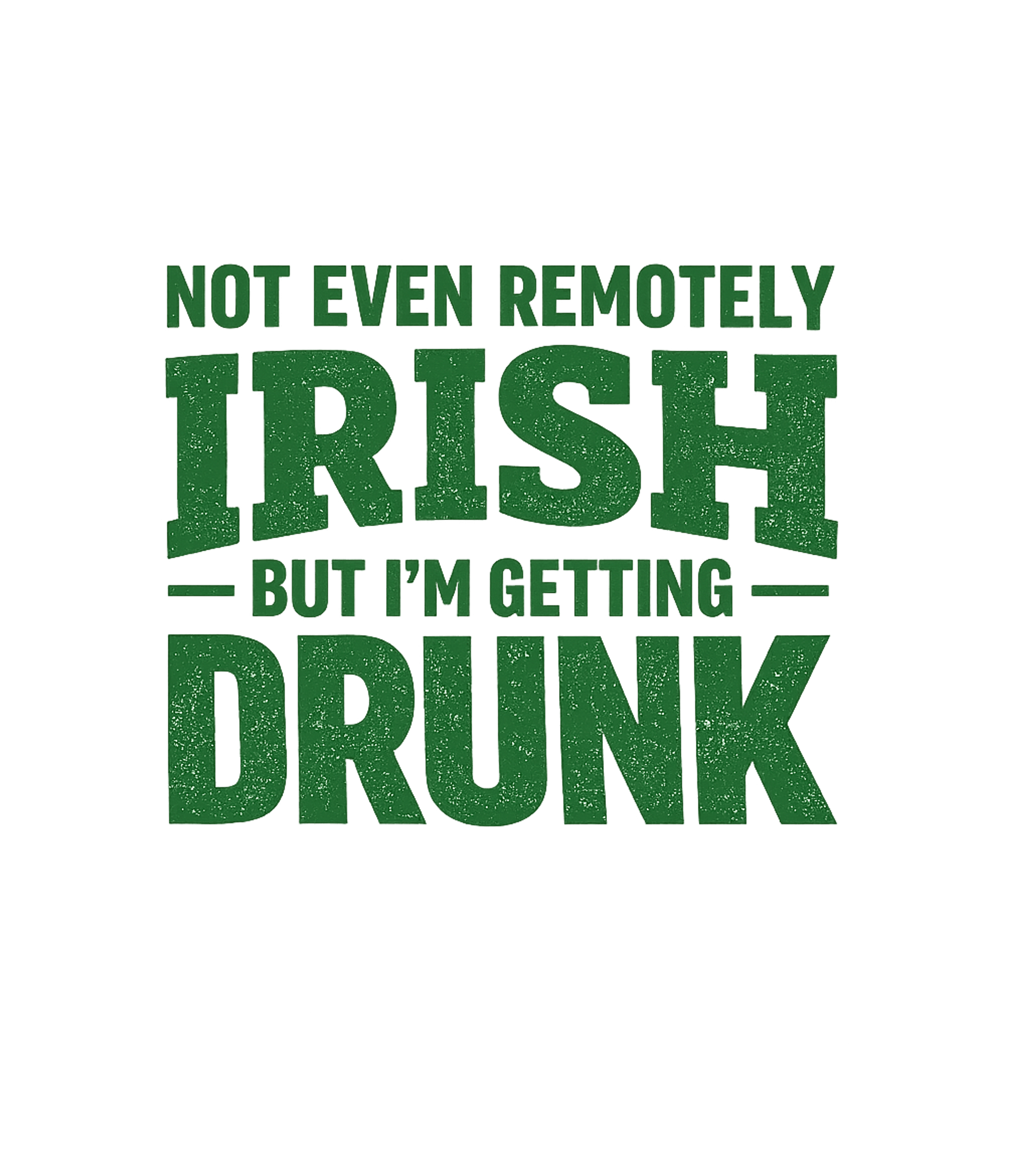 Not Remotely Irish Drunk St. Patrick's Day Premium T-Shirt featuring This fun graphic tee is perfect for celebrating St – designed by Geoff Brown @ SunFrog Not Remotely Irish Drunk St. Patrick's Day Premium T-Shirt featuring This fun graphic tee is perfect for celebrating St – designed by Geoff Brown @ SunFrog