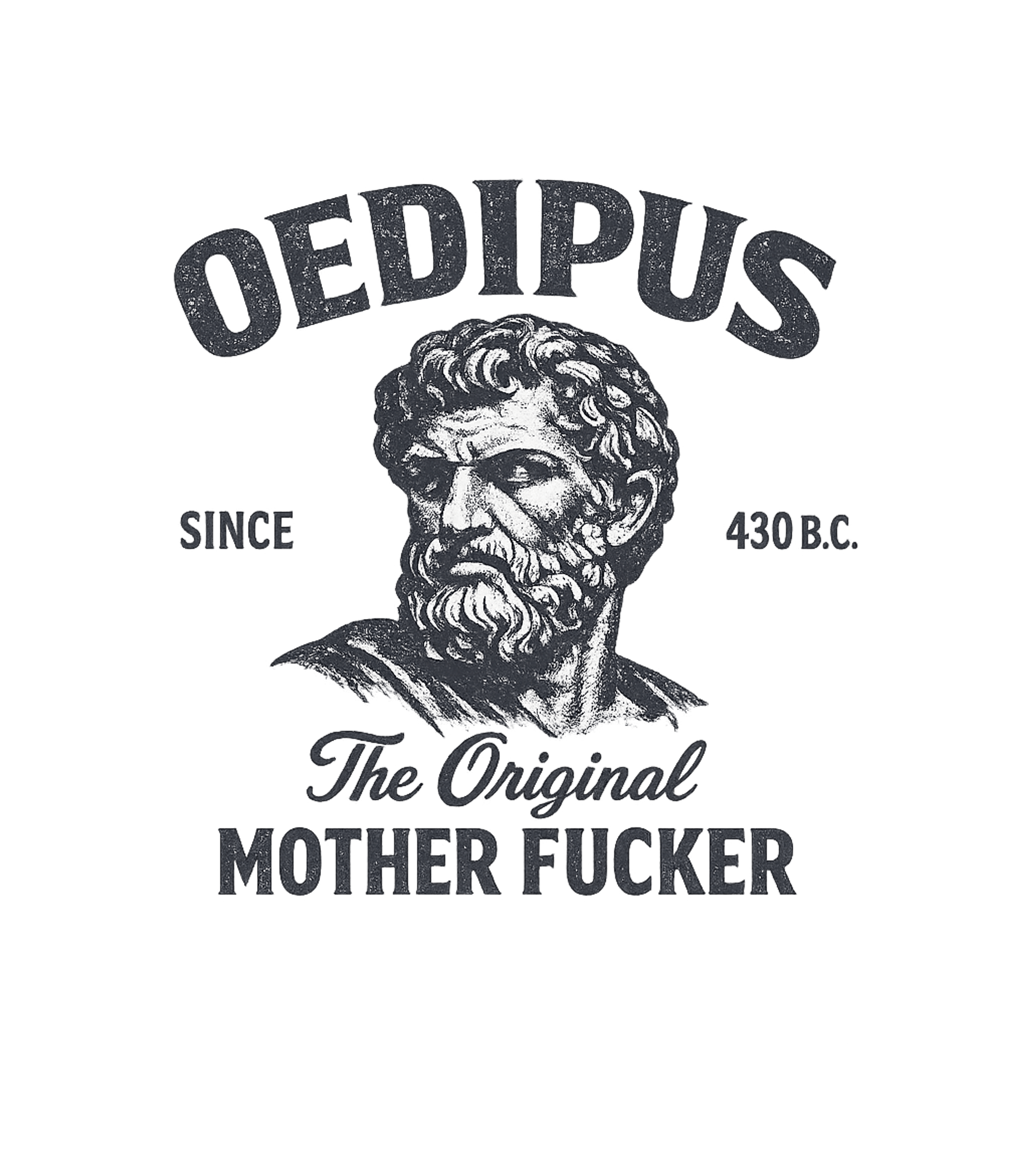 Oedipus Original Motherfucker Sarcasm Premium T-Shirt featuring Unleash your inner history buff with this provocative Oedipu – designed by Geoff Brown @ SunFrog Oedipus Original Motherfucker Sarcasm Premium T-Shirt featuring Unleash your inner history buff with this provocative Oedipu – designed by Geoff Brown @ SunFrog