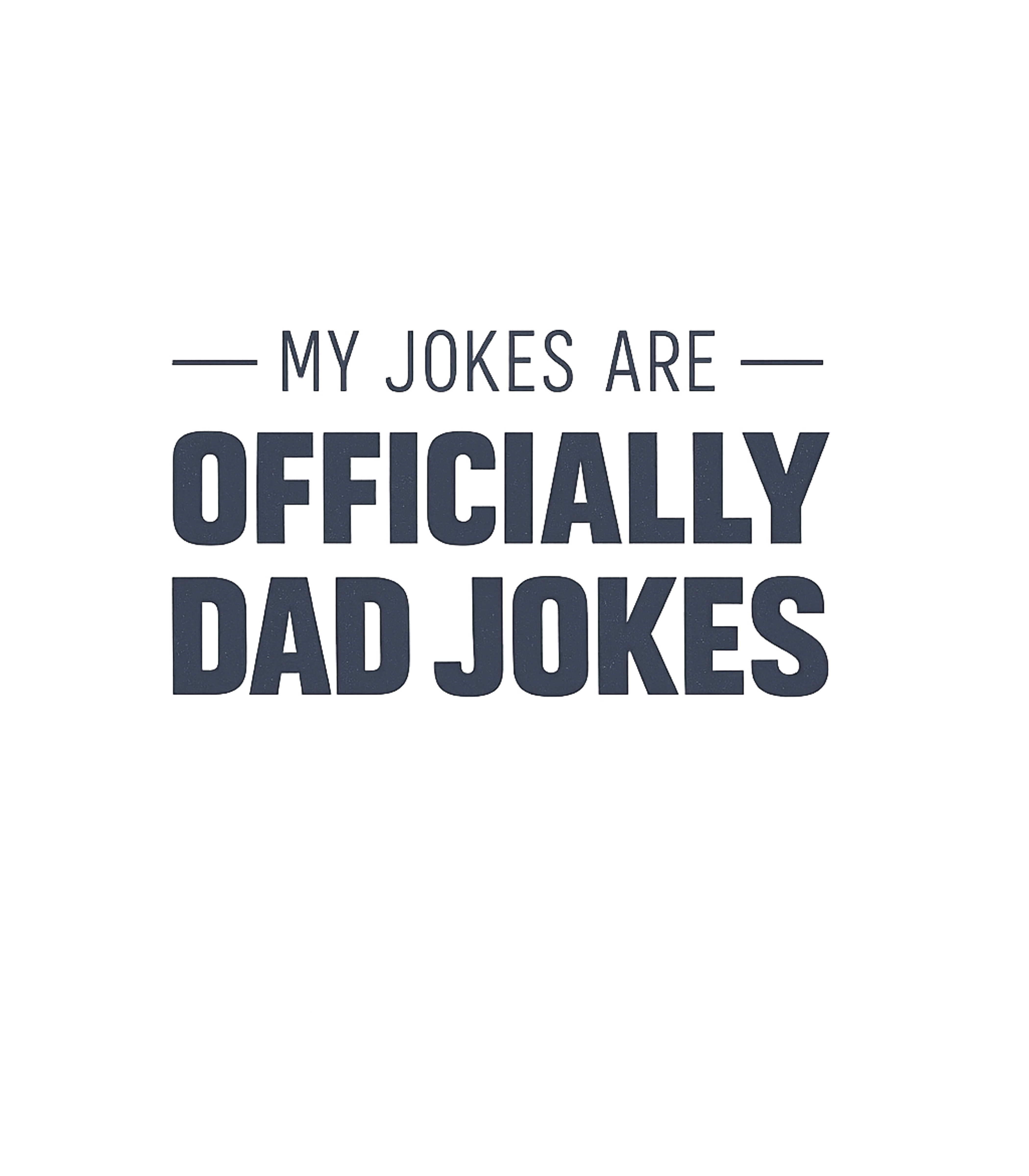 Officially Dad Jokes Dad Jokes Premium T-Shirt featuring Embrace the humor of fatherhood with this bold graphic tee – designed by Geoff Brown @ SunFrog Officially Dad Jokes Dad Jokes Premium T-Shirt featuring Embrace the humor of fatherhood with this bold graphic tee – designed by Geoff Brown @ SunFrog