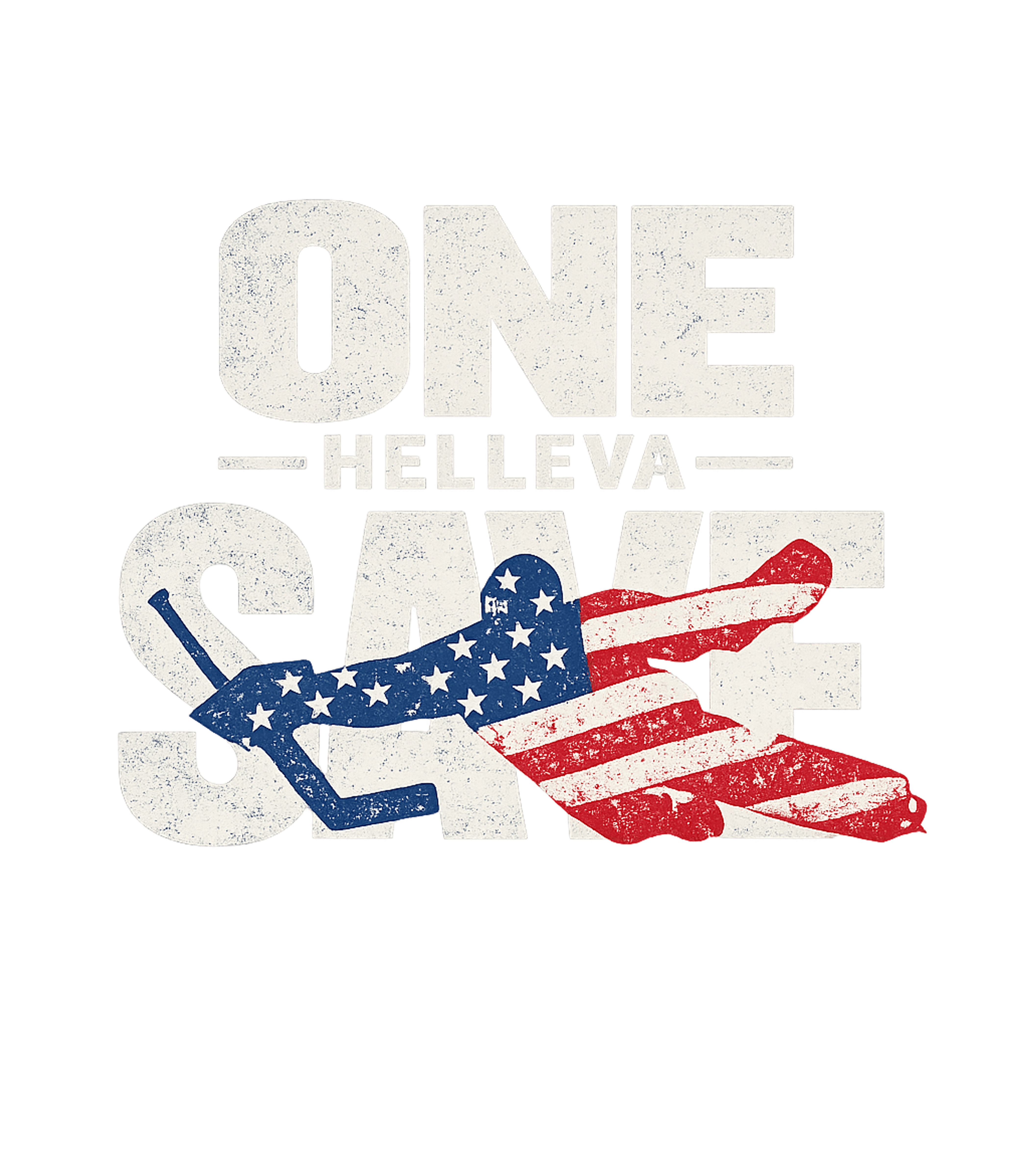 One Helleva Save Hockey Premium T-Shirt featuring Show your love for hockey and country with this distressed ' – designed by Geoff Brown @ SunFrog One Helleva Save Hockey Premium T-Shirt featuring Show your love for hockey and country with this distressed ' – designed by Geoff Brown @ SunFrog