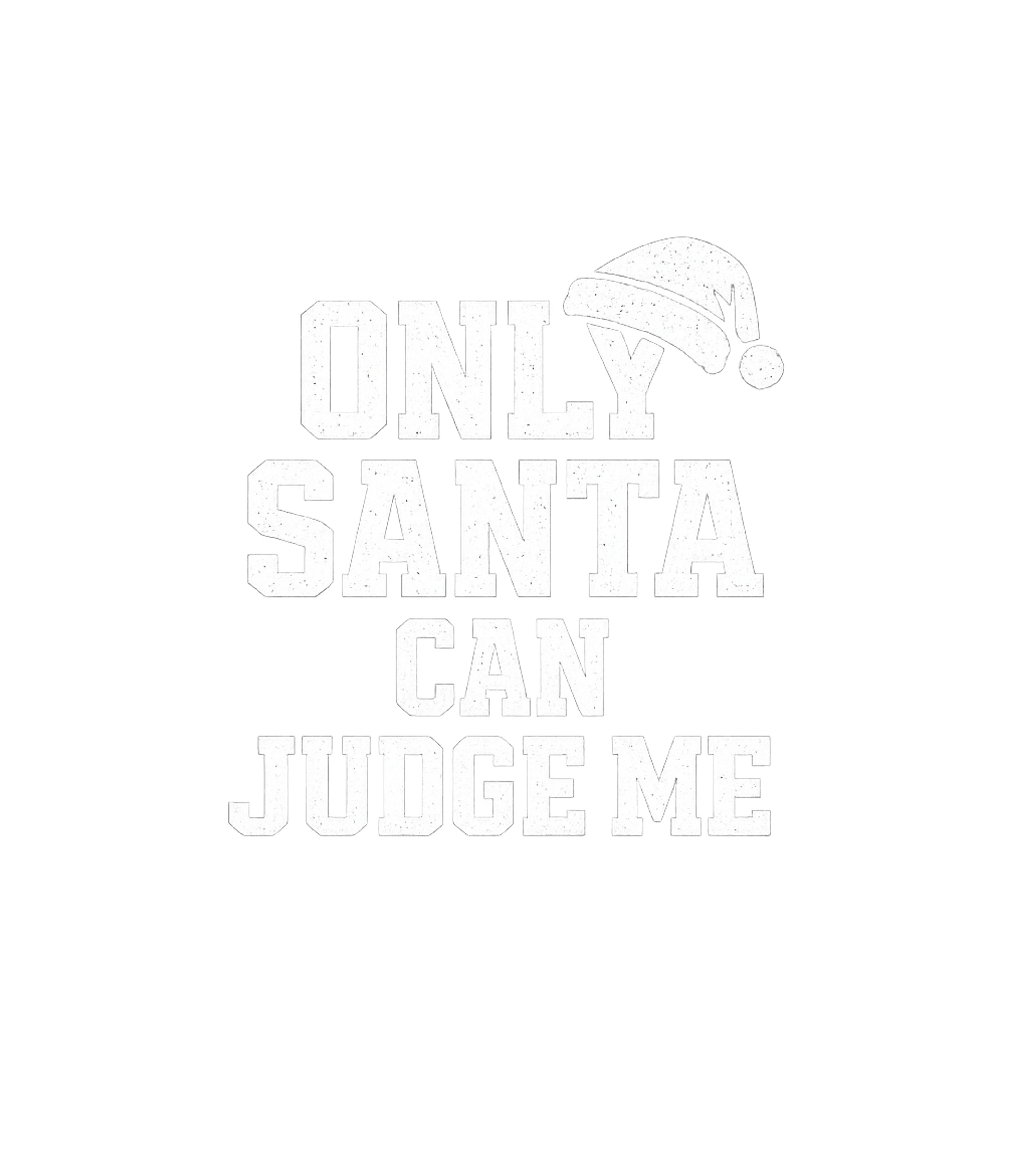 Only Santa Can Judge Sarcasm Premium T-Shirt featuring This festive design features a bold message with a Santa hat – designed by Geoff Brown @ SunFrog Only Santa Can Judge Sarcasm Premium T-Shirt featuring This festive design features a bold message with a Santa hat – designed by Geoff Brown @ SunFrog