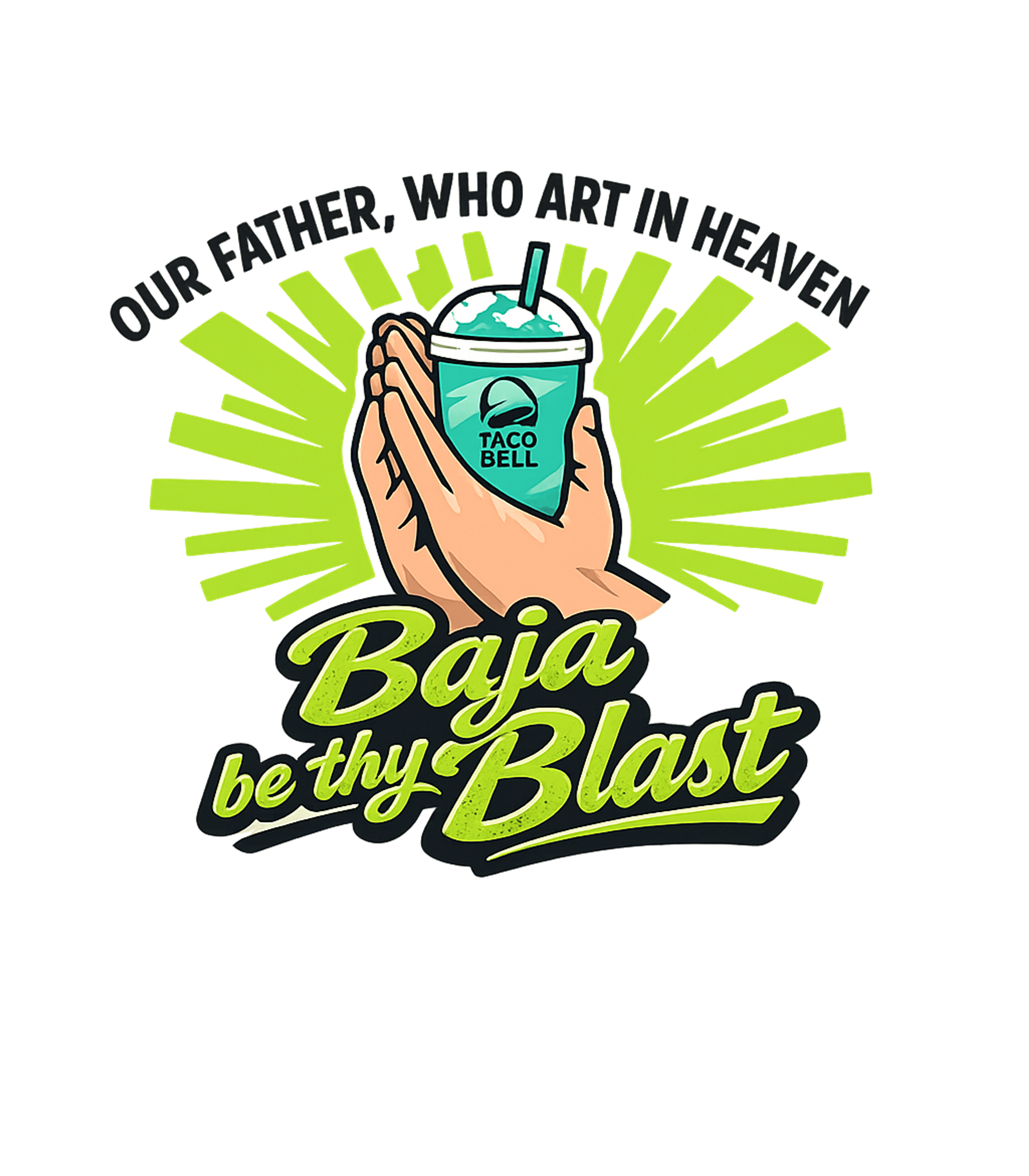 Our Father, Who Art In Heaven Baja Be Thy Blast. Graphic Premium T-Shirt featuring Generated via Design Mixer – designed by Geoff Brown @ SunFrog Our Father, Who Art In Heaven Baja Be Thy Blast. Graphic Premium T-Shirt featuring Generated via Design Mixer – designed by Geoff Brown @ SunFrog