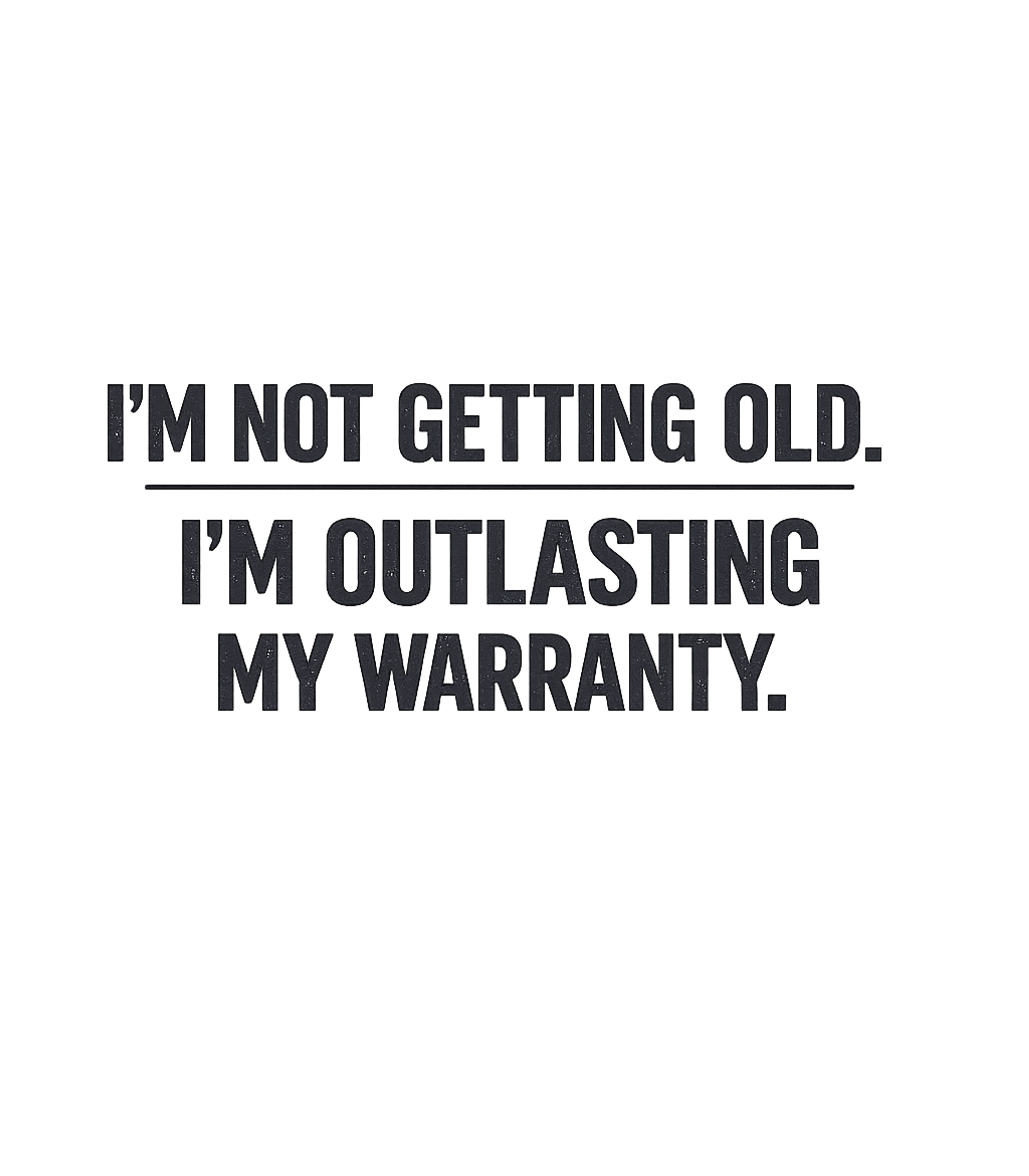 Outlasting My Warranty Sarcasm Premium T-Shirt featuring Embrace the humor of getting older with this witty graphic t – designed by Geoff Brown @ SunFrog Outlasting My Warranty Sarcasm Premium T-Shirt featuring Embrace the humor of getting older with this witty graphic t – designed by Geoff Brown @ SunFrog