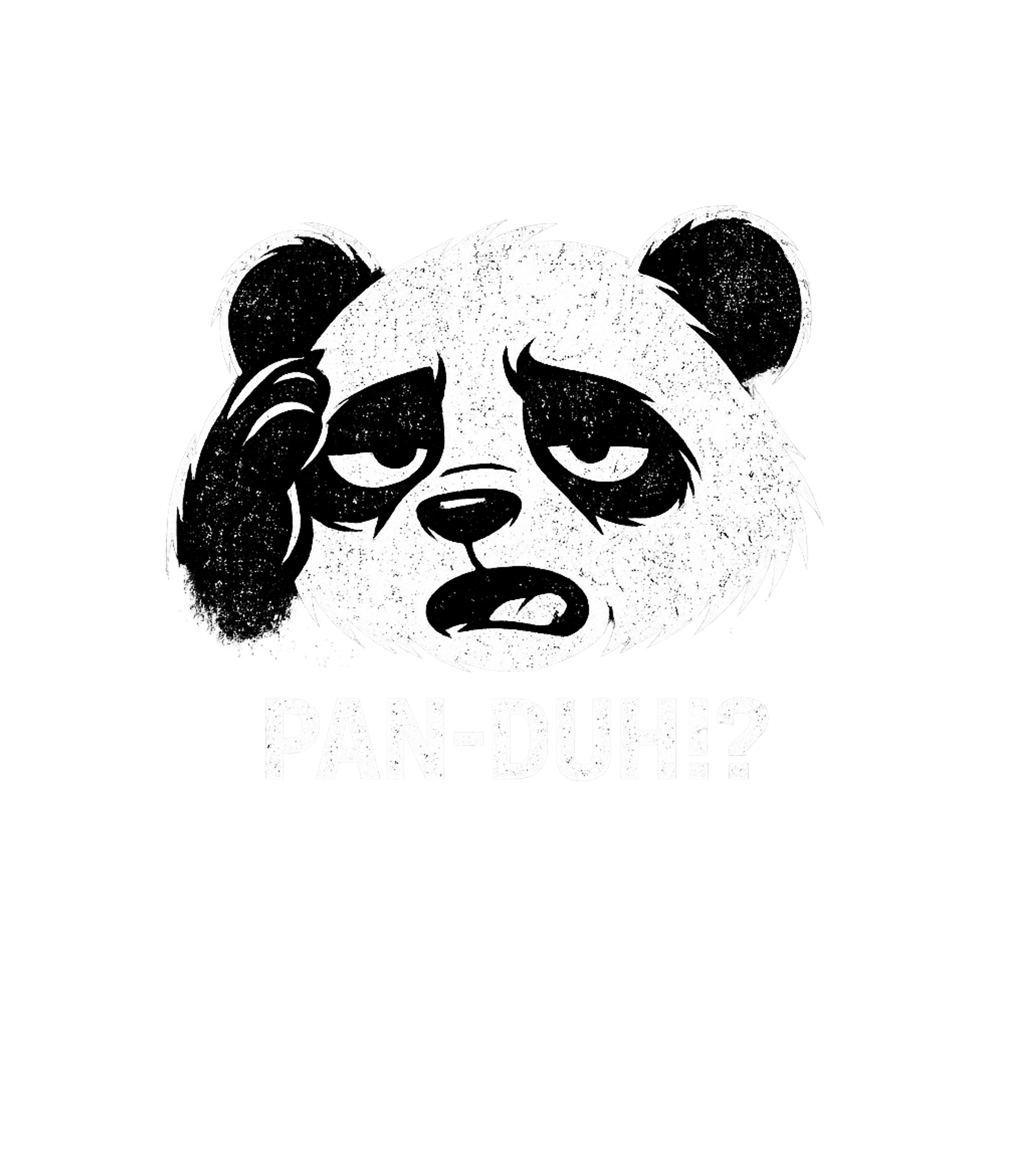 Pan-Duh! Exasperated Panda Sarcasm Premium T-Shirt featuring Show off your witty side with this distressed graphic featur – designed by Geoff Brown @ SunFrog Pan-Duh! Exasperated Panda Sarcasm Premium T-Shirt featuring Show off your witty side with this distressed graphic featur – designed by Geoff Brown @ SunFrog