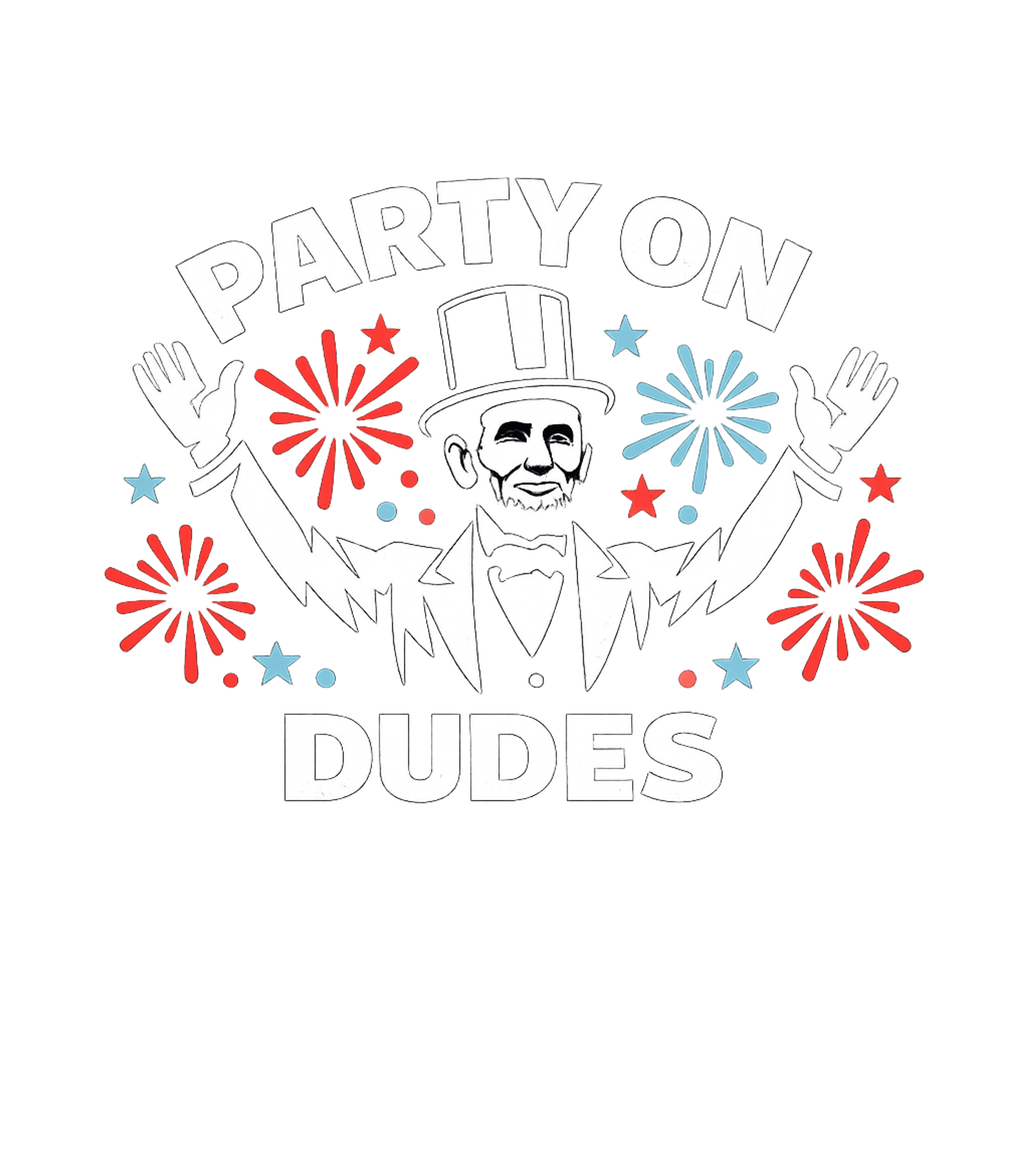Party On Dudes Lincoln 4th of July Premium T-Shirt featuring Celebrate with this fun graphic featuring Abraham Lincoln re – designed by Geoff Brown @ SunFrog Party On Dudes Lincoln 4th of July Premium T-Shirt featuring Celebrate with this fun graphic featuring Abraham Lincoln re – designed by Geoff Brown @ SunFrog
