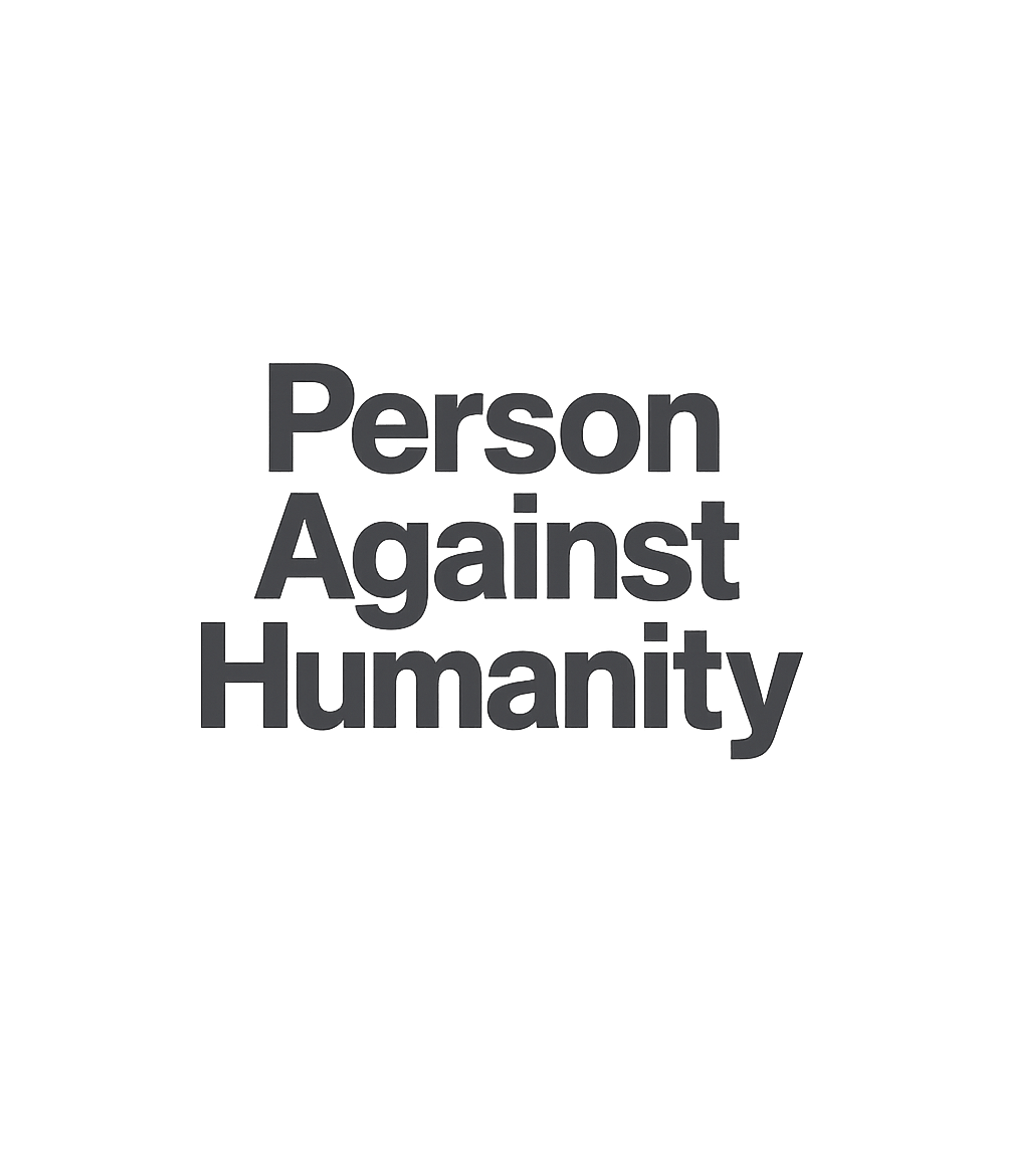Person Against Humanity Meme Humor Premium T-Shirt featuring This design features the witty phrase 'Person Against Humani – designed by Geoff Brown @ SunFrog Person Against Humanity Meme Humor Premium T-Shirt featuring This design features the witty phrase 'Person Against Humani – designed by Geoff Brown @ SunFrog