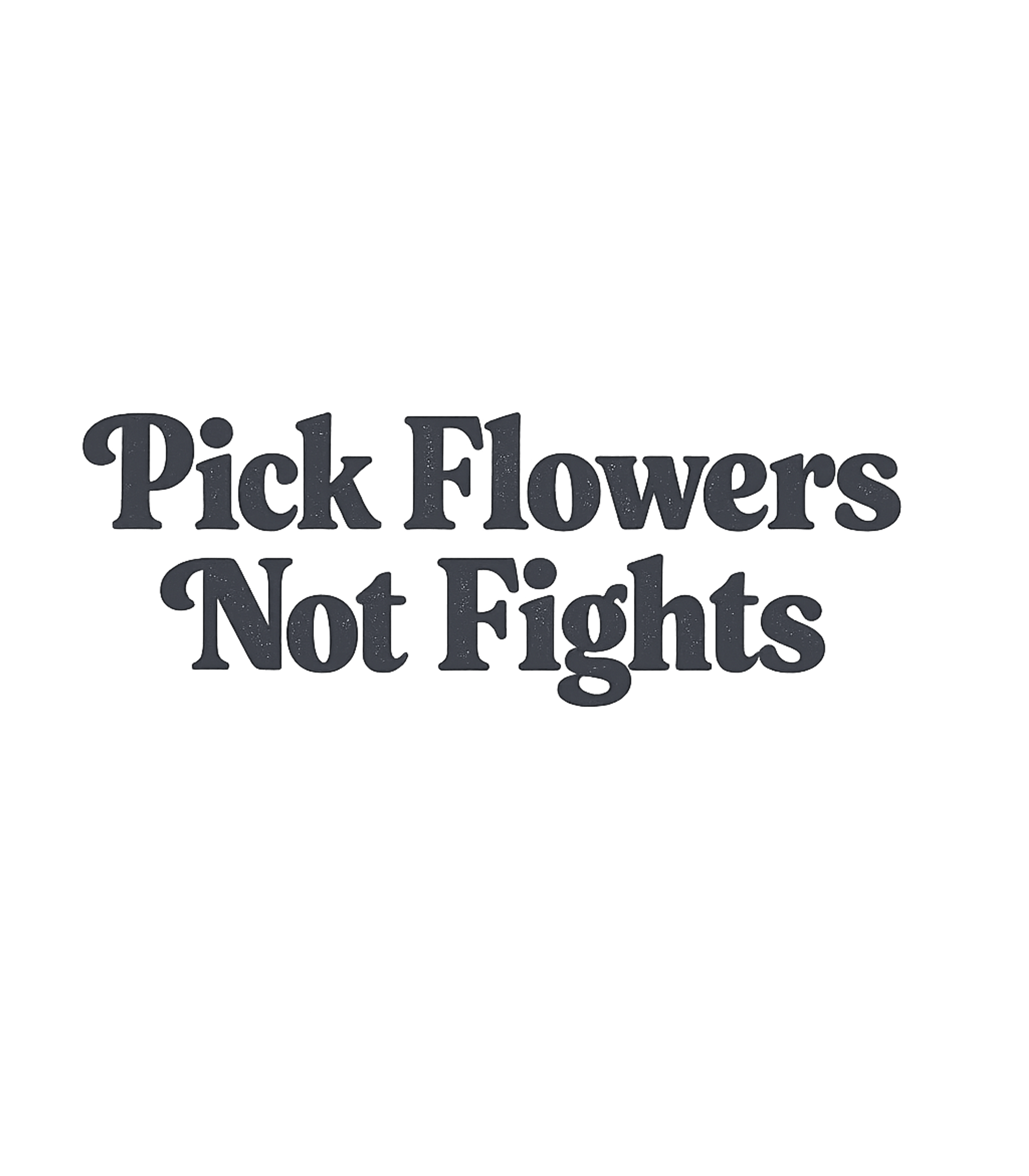 Pick Flowers Not Fights Inspirational Messages Premium T-Shirt featuring This graphic tee promotes a peaceful message, encouraging ki – designed by Geoff Brown @ SunFrog Pick Flowers Not Fights Inspirational Messages Premium T-Shirt featuring This graphic tee promotes a peaceful message, encouraging ki – designed by Geoff Brown @ SunFrog