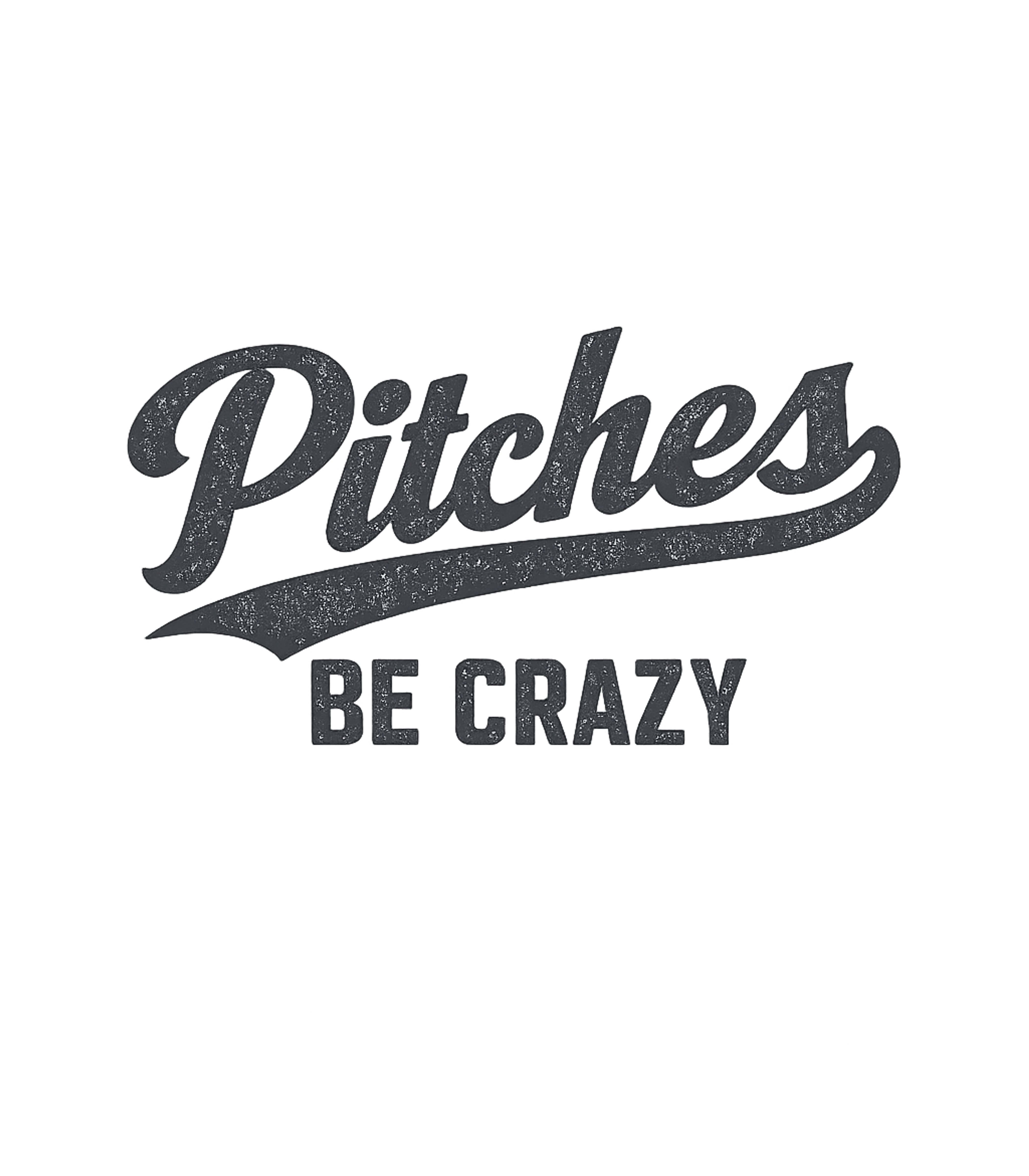 Pitches Be Crazy Baseball Premium T-Shirt featuring Show your love for baseball with this funny 'Pitches Be Craz – designed by Geoff Brown @ SunFrog Pitches Be Crazy Baseball Premium T-Shirt featuring Show your love for baseball with this funny 'Pitches Be Craz – designed by Geoff Brown @ SunFrog