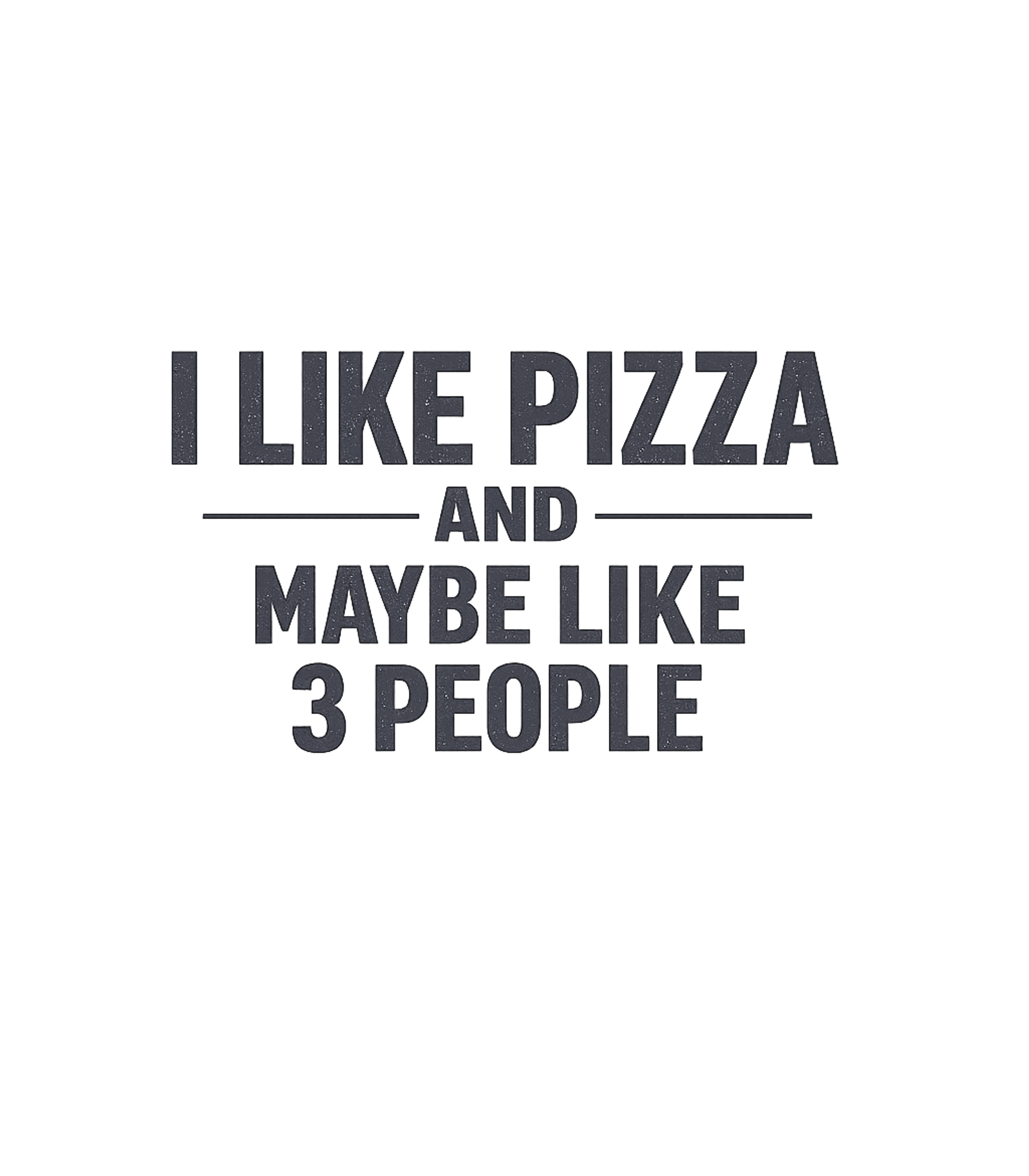 Pizza & People Humor Sarcasm Premium T-Shirt featuring Show your priorities in life with this humorous graphic tee, – designed by Geoff Brown @ SunFrog Pizza & People Humor Sarcasm Premium T-Shirt featuring Show your priorities in life with this humorous graphic tee, – designed by Geoff Brown @ SunFrog