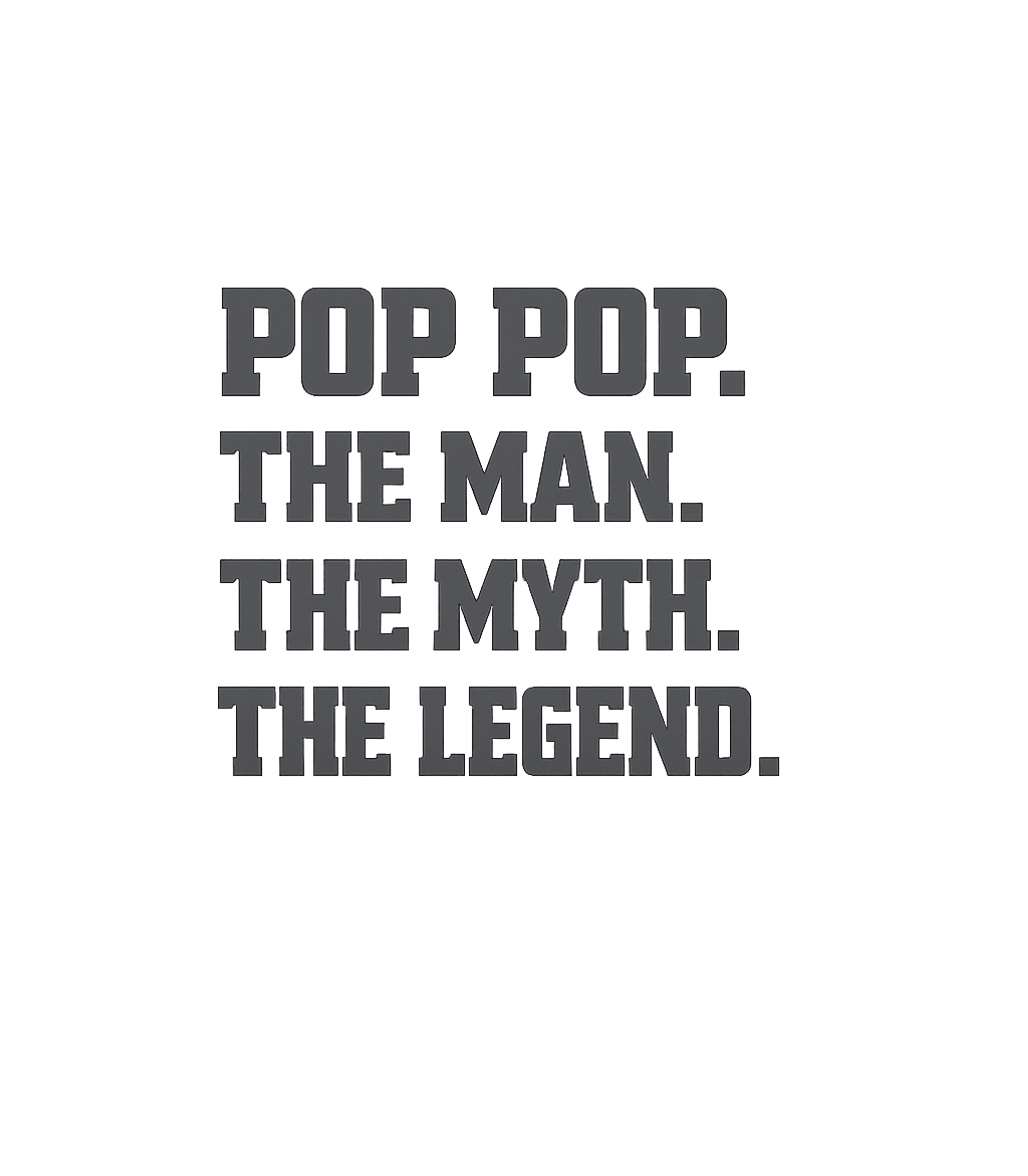 Pop Pop The Legend Grandpa Premium T-Shirt featuring This design celebrates Pop Pop as the legendary figure he is – designed by Geoff Brown @ SunFrog Pop Pop The Legend Grandpa Premium T-Shirt featuring This design celebrates Pop Pop as the legendary figure he is – designed by Geoff Brown @ SunFrog