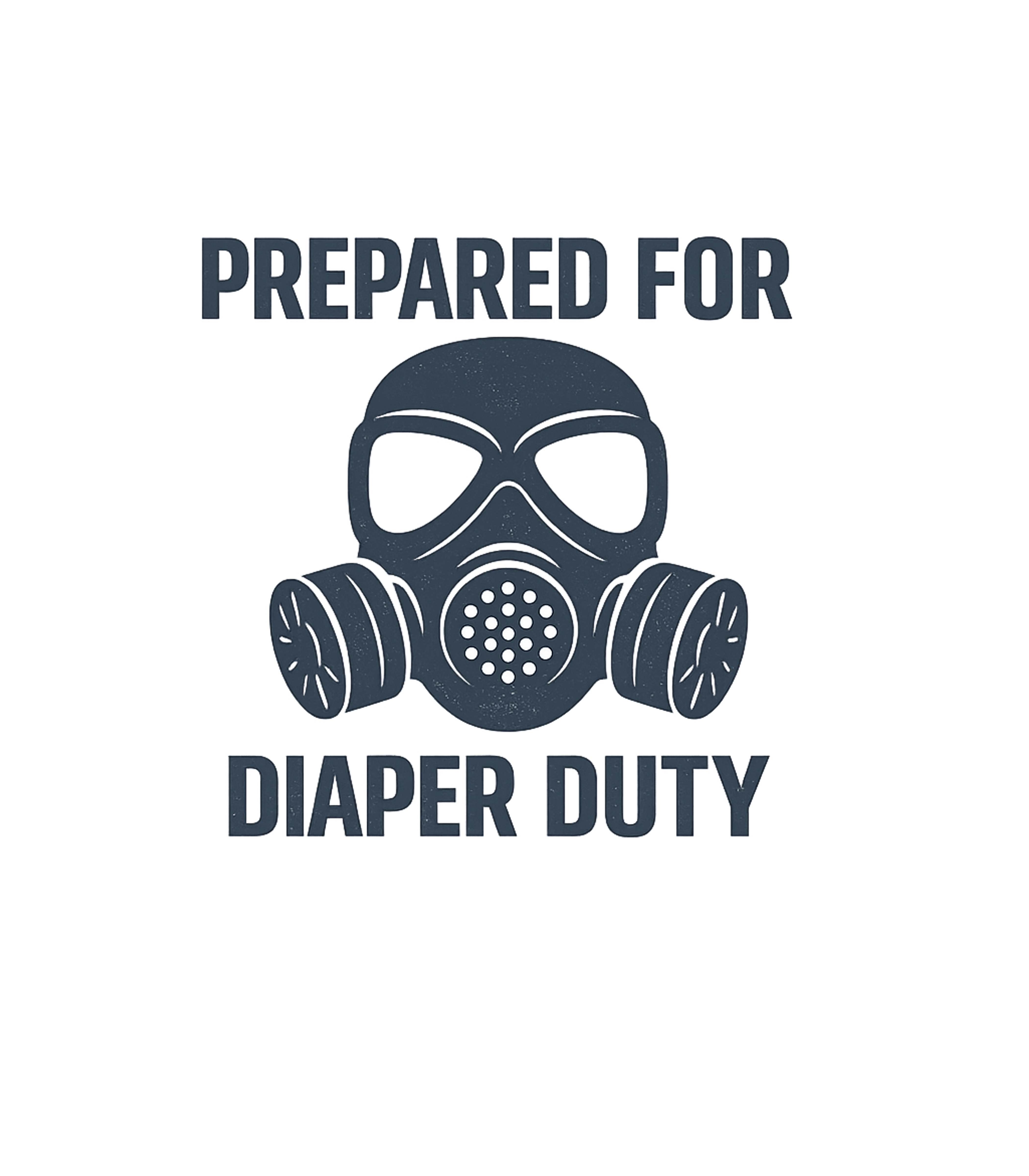 Prepared For Diaper Duty Dad Jokes Premium T-Shirt featuring This design features a gas mask graphic with the humorous ph – designed by Geoff Brown @ SunFrog Prepared For Diaper Duty Dad Jokes Premium T-Shirt featuring This design features a gas mask graphic with the humorous ph – designed by Geoff Brown @ SunFrog