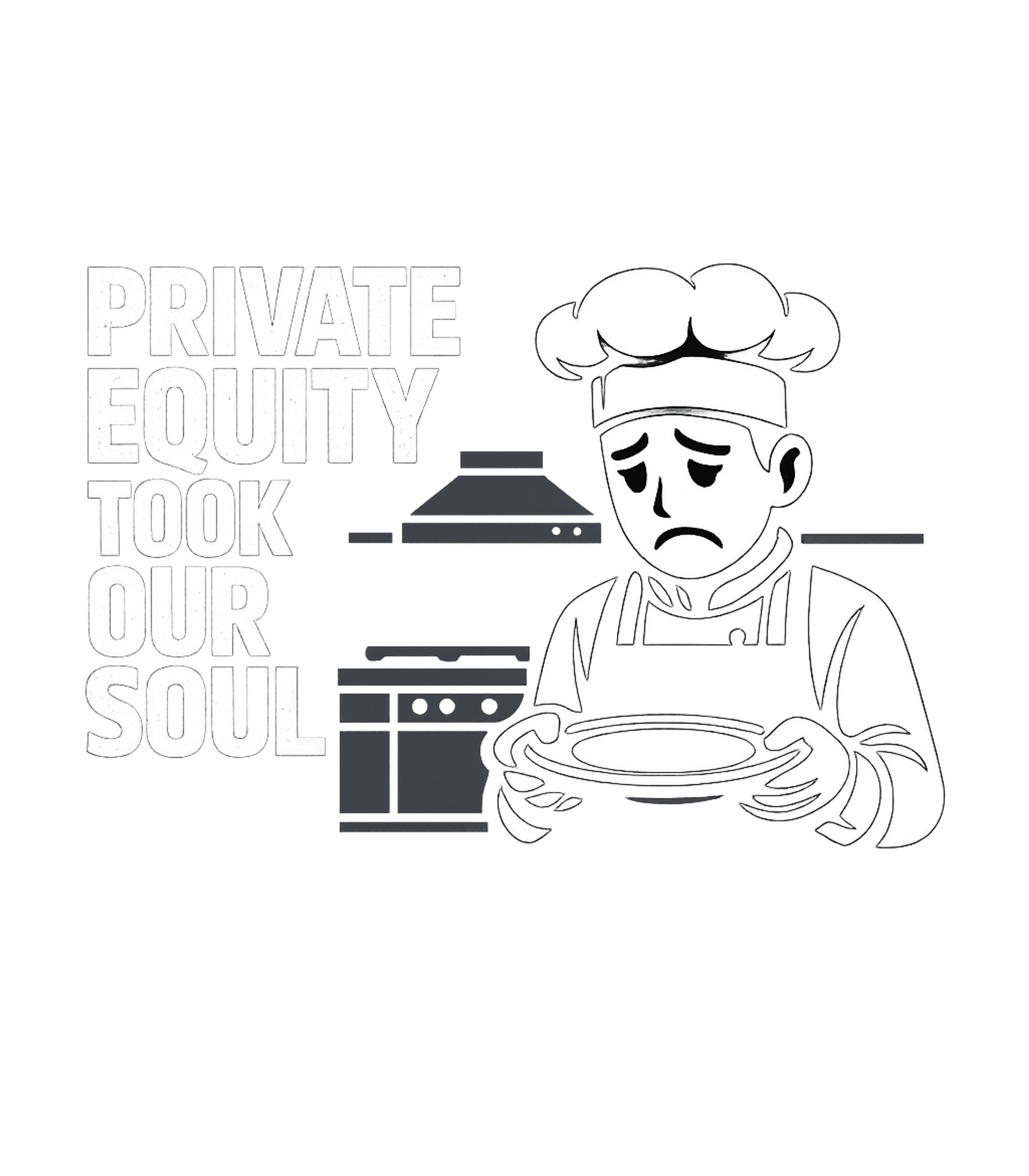 Private Equity Took Soul Work / Office Humor Premium T-Shirt featuring This powerful t-shirt design features a sad chef holding an – designed by Geoff Brown @ SunFrog Private Equity Took Soul Work / Office Humor Premium T-Shirt featuring This powerful t-shirt design features a sad chef holding an – designed by Geoff Brown @ SunFrog