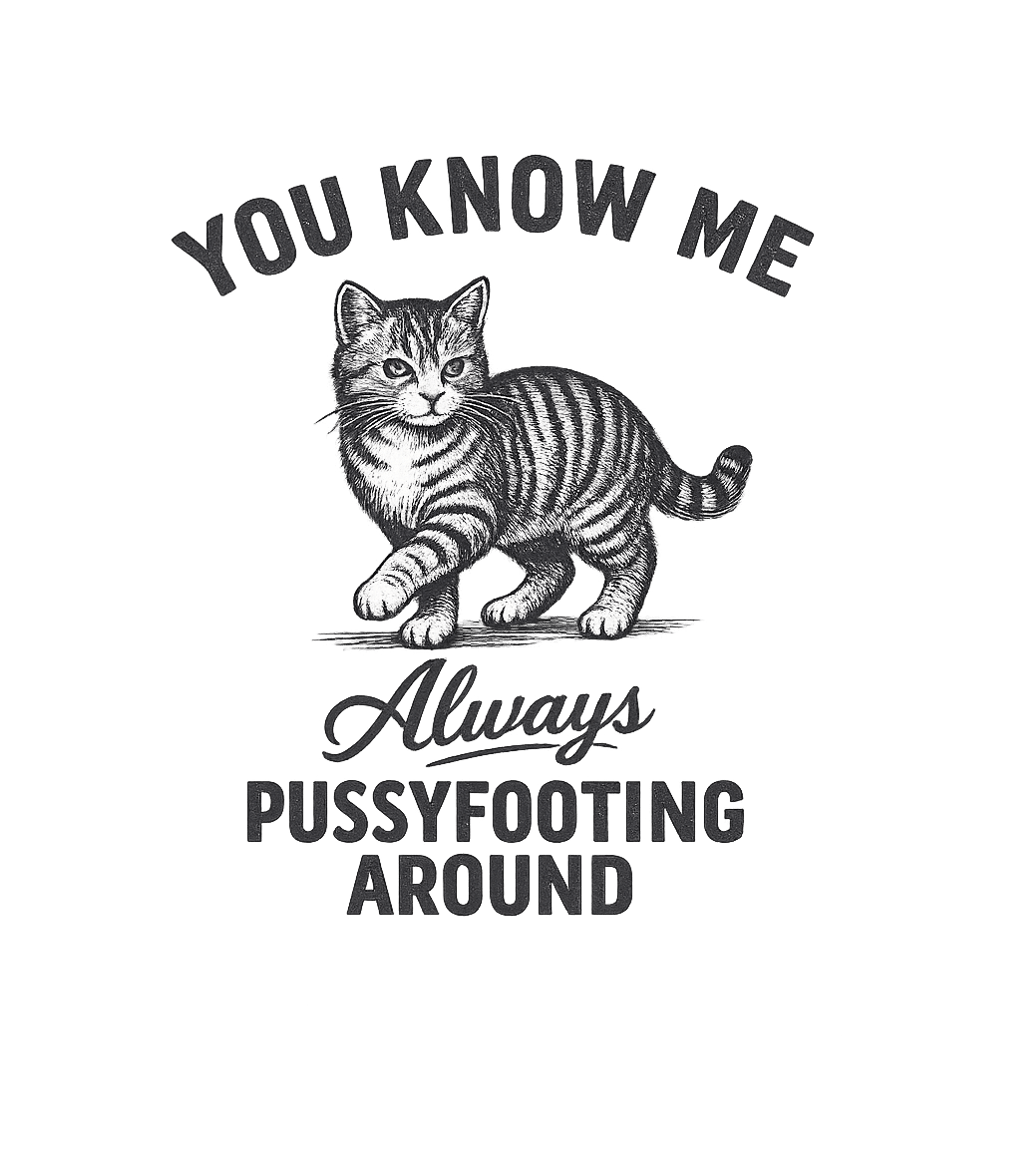 Pussyfooting Cat Humor Cats Premium T-Shirt featuring Show off your playful and stealthy side with this witty t-sh – designed by Geoff Brown @ SunFrog Pussyfooting Cat Humor Cats Premium T-Shirt featuring Show off your playful and stealthy side with this witty t-sh – designed by Geoff Brown @ SunFrog