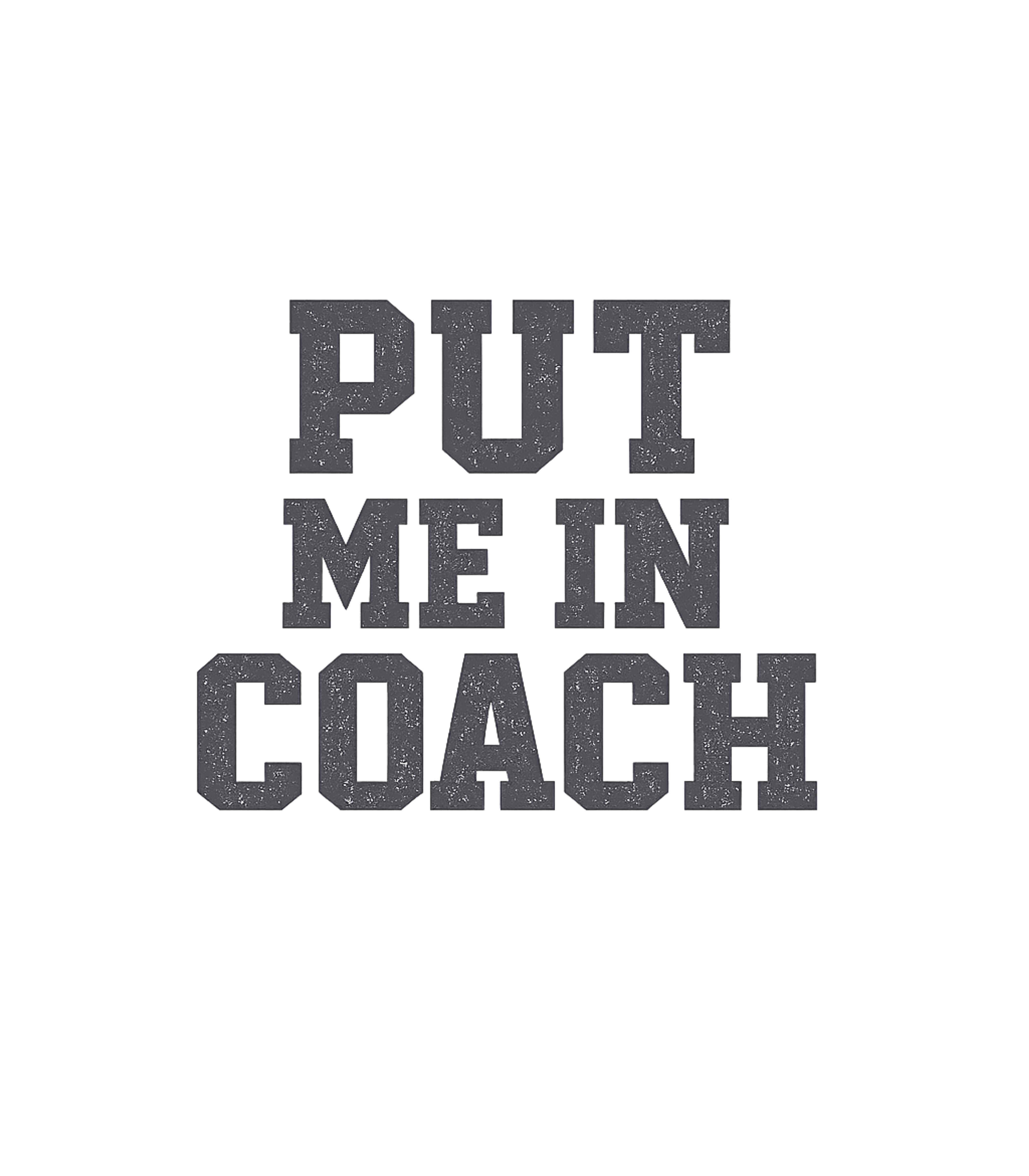 Put Me In Coach Football Premium T-Shirt featuring Show your game-time readiness with this classic "Put Me In C – designed by Geoff Brown @ SunFrog Put Me In Coach Football Premium T-Shirt featuring Show your game-time readiness with this classic "Put Me In C – designed by Geoff Brown @ SunFrog