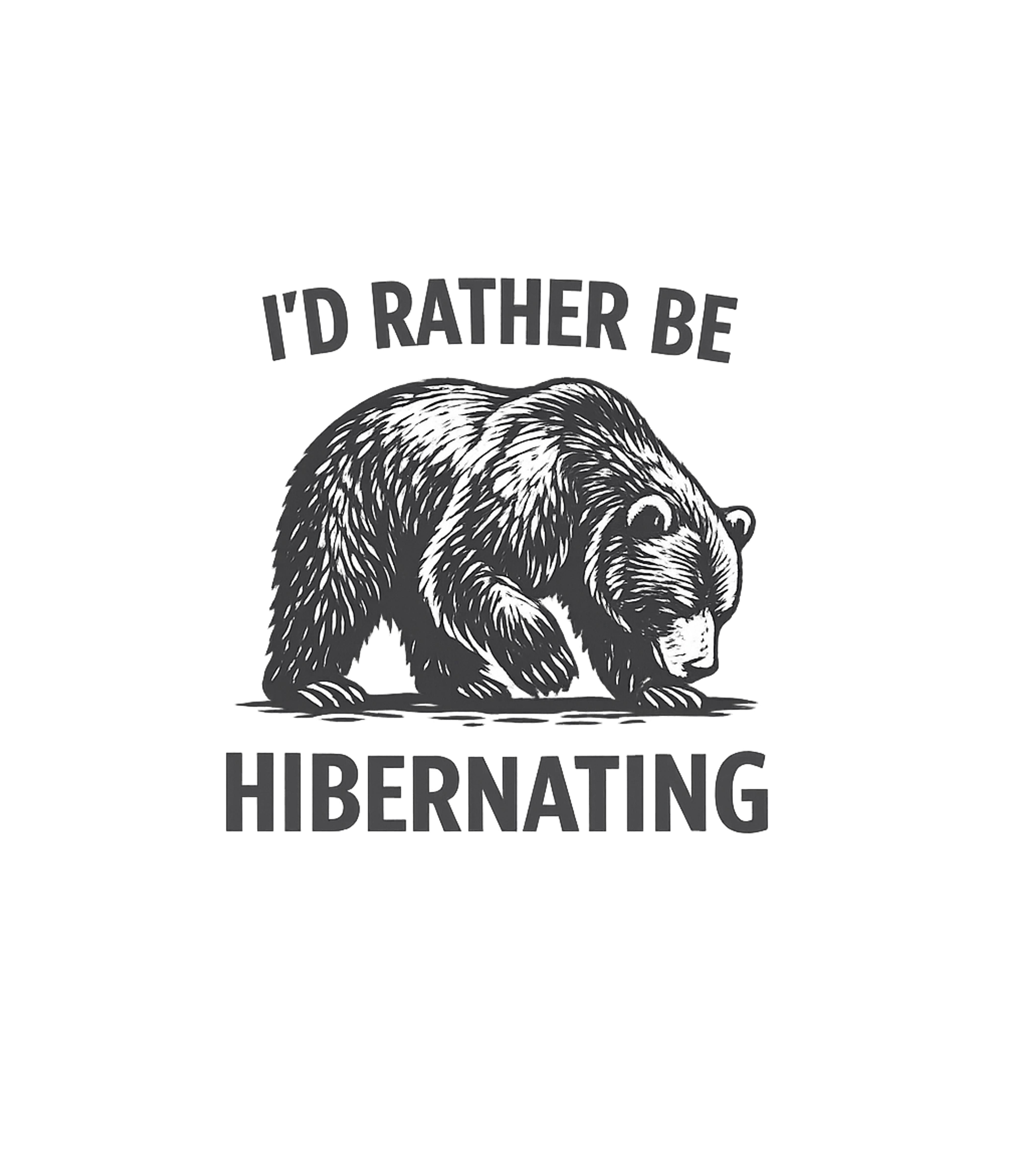 Rather Be Hibernating Bear Sarcasm Sticker featuring Express your desire for a long, cozy nap with this charming – designed by Geoff Brown @ SunFrog Rather Be Hibernating Bear Sarcasm Sticker featuring Express your desire for a long, cozy nap with this charming – designed by Geoff Brown @ SunFrog
