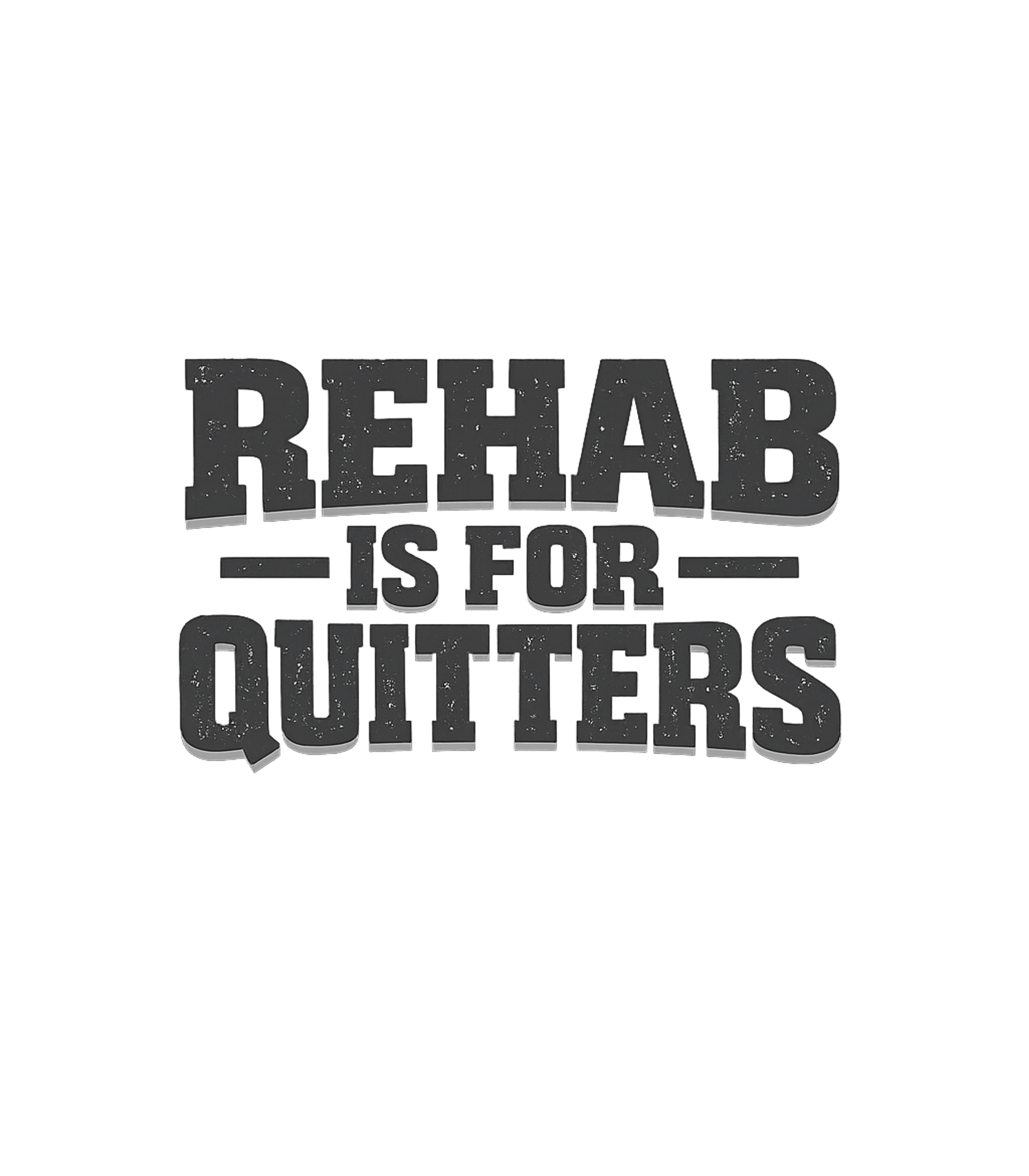 Rehab Is For Quitters Sarcasm Premium T-Shirt featuring Embrace a bold and defiant attitude with this 'Rehab Is For – designed by Geoff Brown @ SunFrog Rehab Is For Quitters Sarcasm Premium T-Shirt featuring Embrace a bold and defiant attitude with this 'Rehab Is For – designed by Geoff Brown @ SunFrog