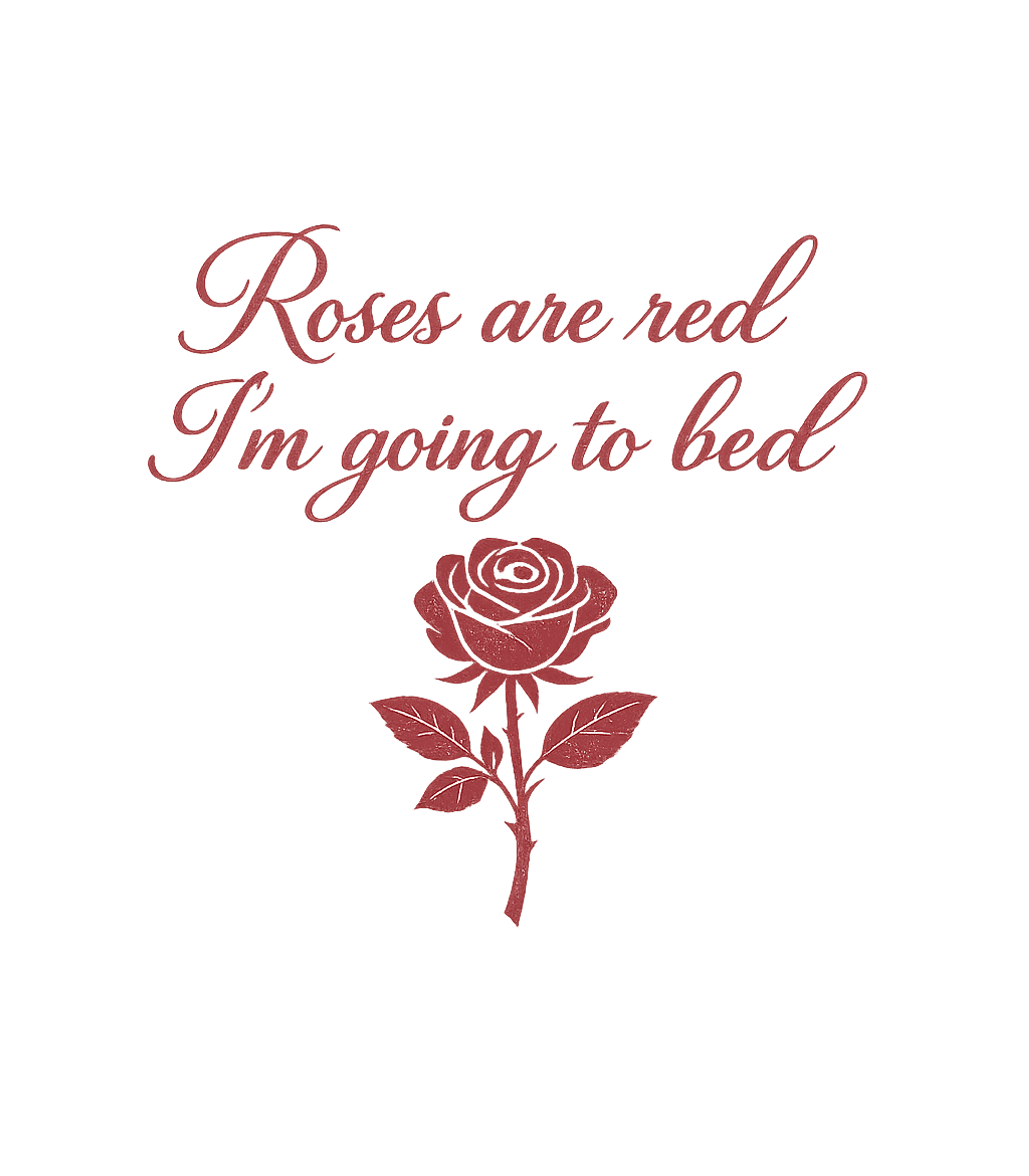 Roses Are Red I'm Going To Bed T-Shirt Graphic Premium T-Shirt featuring Generated via Design Mixer – designed by Geoff Brown @ SunFrog Roses Are Red I'm Going To Bed T-Shirt Graphic Premium T-Shirt featuring Generated via Design Mixer – designed by Geoff Brown @ SunFrog