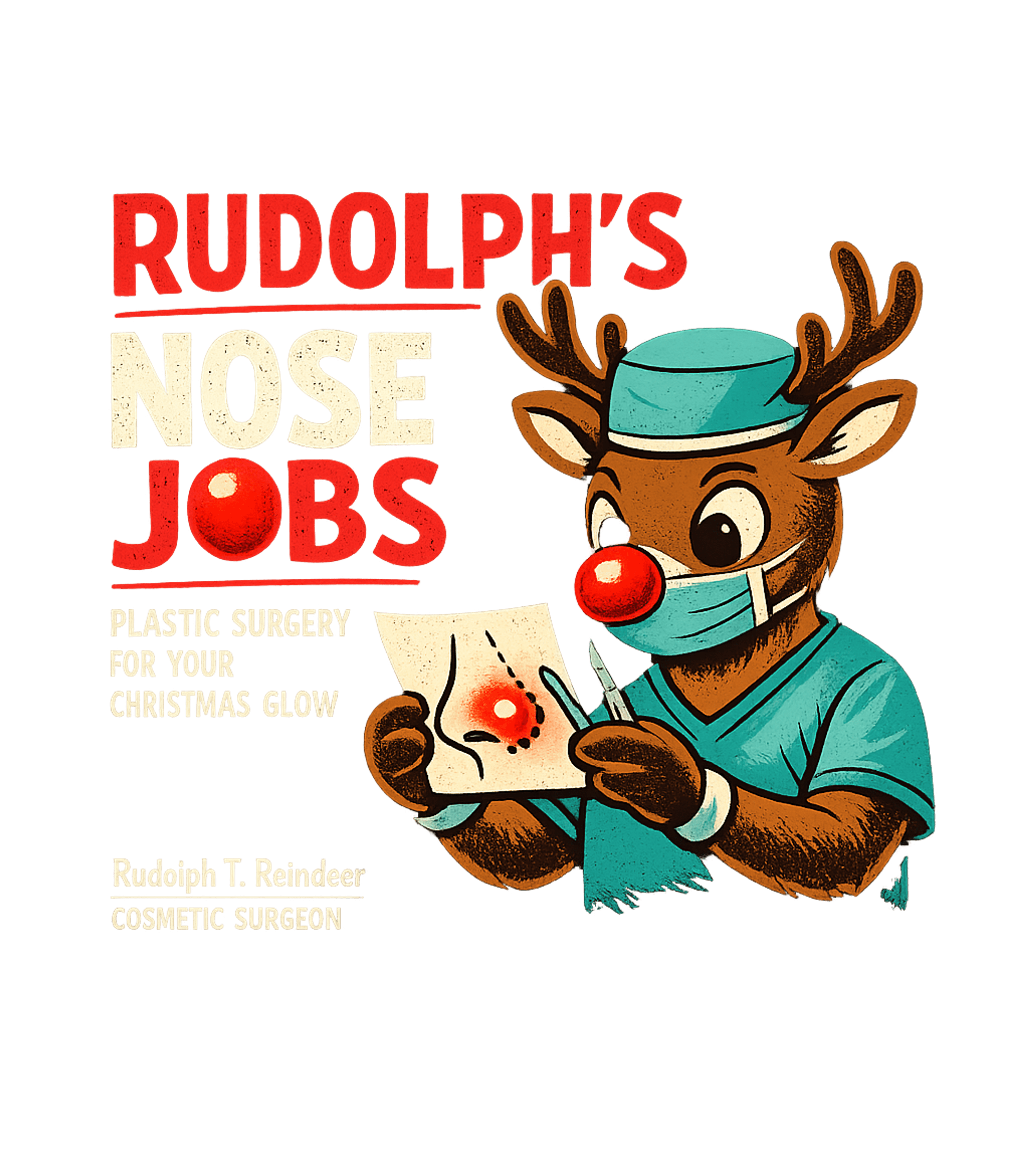 Rudolph's Nose Jobs Sarcasm Premium T-Shirt featuring Get into the holiday spirit with this witty graphic featurin – designed by Geoff Brown @ SunFrog Rudolph's Nose Jobs Sarcasm Premium T-Shirt featuring Get into the holiday spirit with this witty graphic featurin – designed by Geoff Brown @ SunFrog