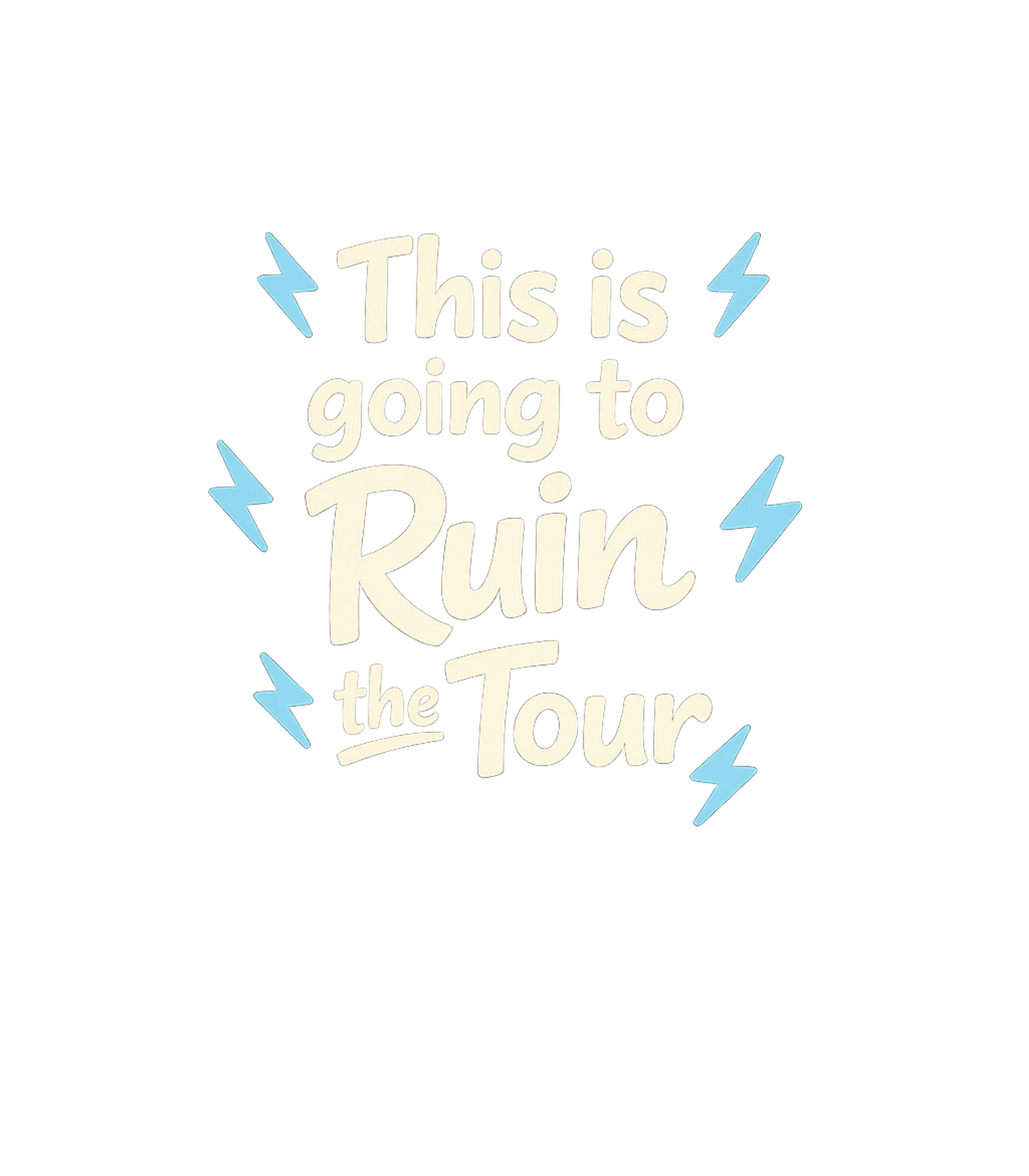 Ruin The Tour Sarcasm Hooded Sweatshirt featuring This design features the dramatic phrase "This is going to R – designed by Geoff Brown @ SunFrog Ruin The Tour Sarcasm Hooded Sweatshirt featuring This design features the dramatic phrase "This is going to R – designed by Geoff Brown @ SunFrog