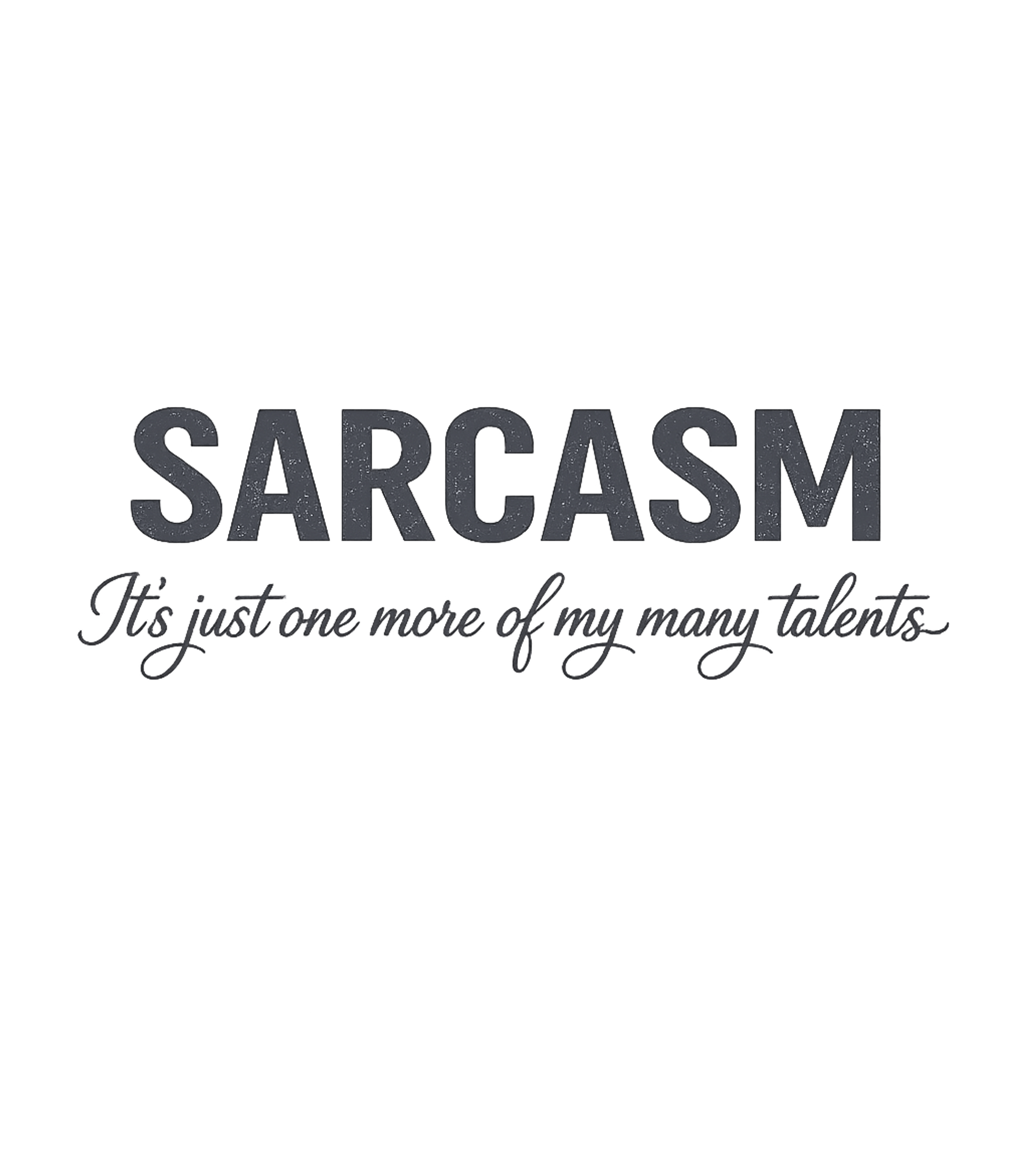 Sarcasm My Talent Sarcasm Premium T-Shirt featuring Show off your witty side with this sarcastic text design – designed by Geoff Brown @ SunFrog Sarcasm My Talent Sarcasm Premium T-Shirt featuring Show off your witty side with this sarcastic text design – designed by Geoff Brown @ SunFrog