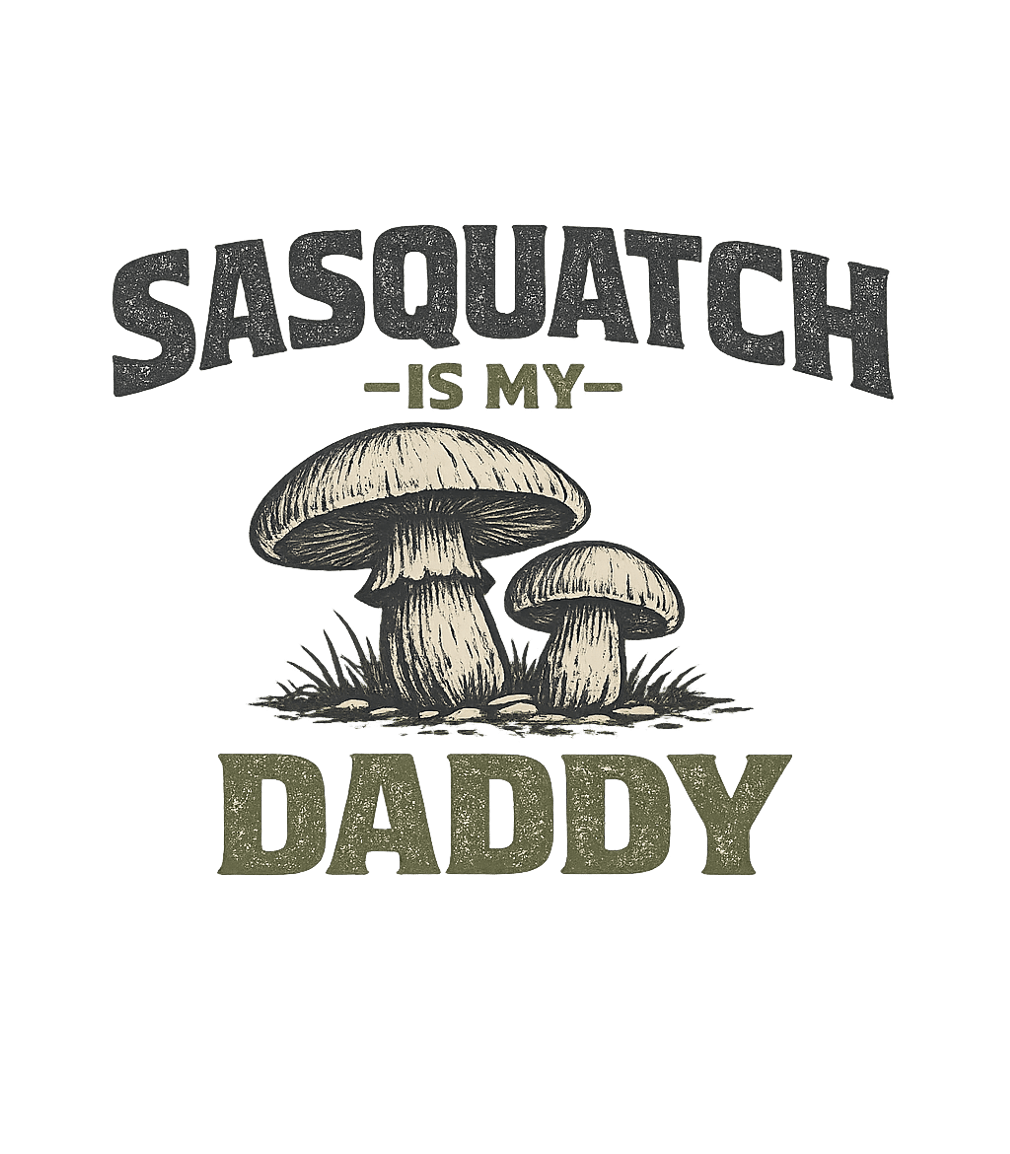 Sasquatch Is My Daddy Dads Premium T-Shirt featuring This fun graphic tee features a distressed "Sasquatch Is My – designed by Geoff Brown @ SunFrog Sasquatch Is My Daddy Dads Premium T-Shirt featuring This fun graphic tee features a distressed "Sasquatch Is My – designed by Geoff Brown @ SunFrog