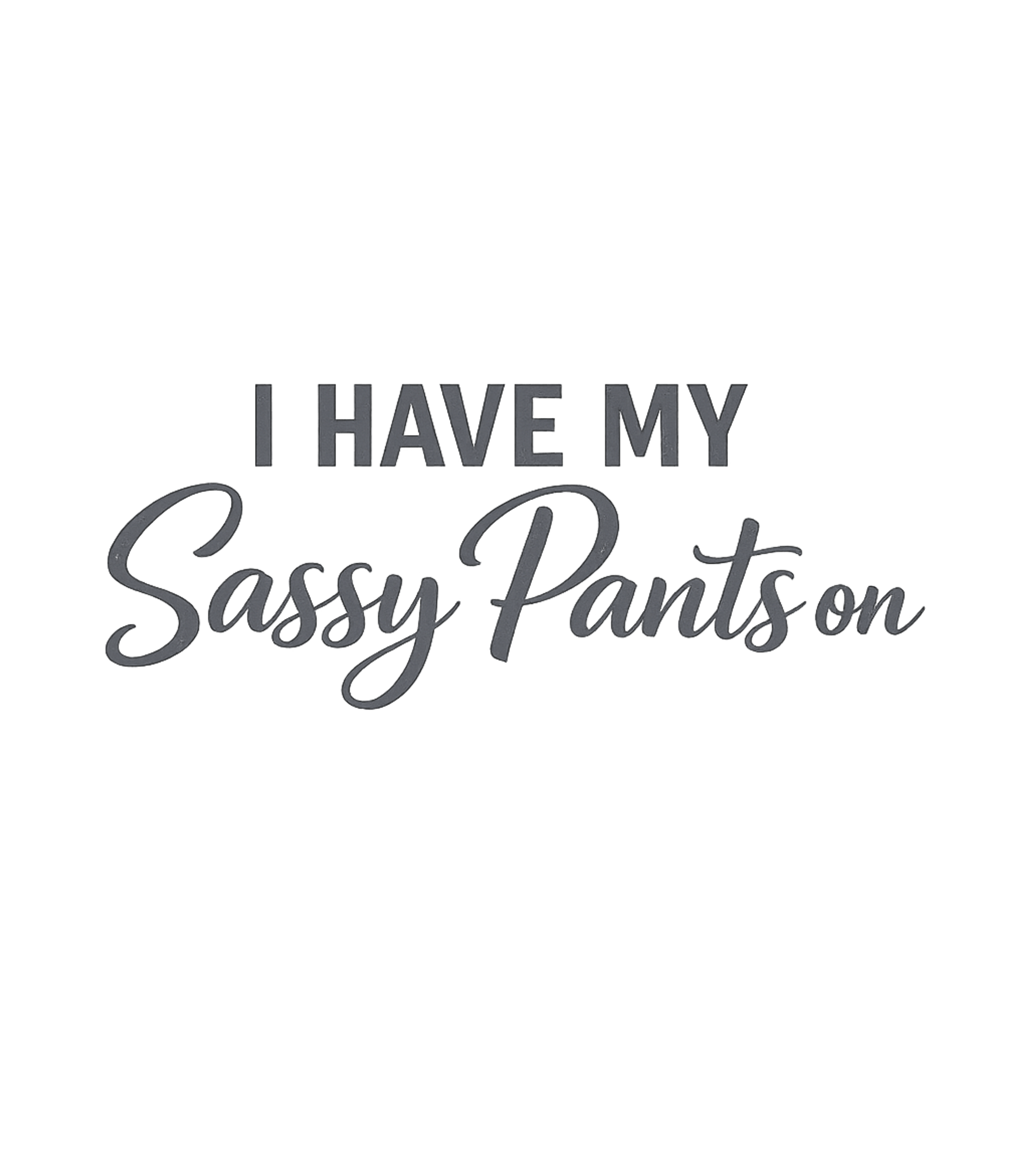 Sassy Pants On Sarcasm Sticker featuring Embrace your confident and playful side with this bold graph – designed by Geoff Brown @ SunFrog Sassy Pants On Sarcasm Sticker featuring Embrace your confident and playful side with this bold graph – designed by Geoff Brown @ SunFrog