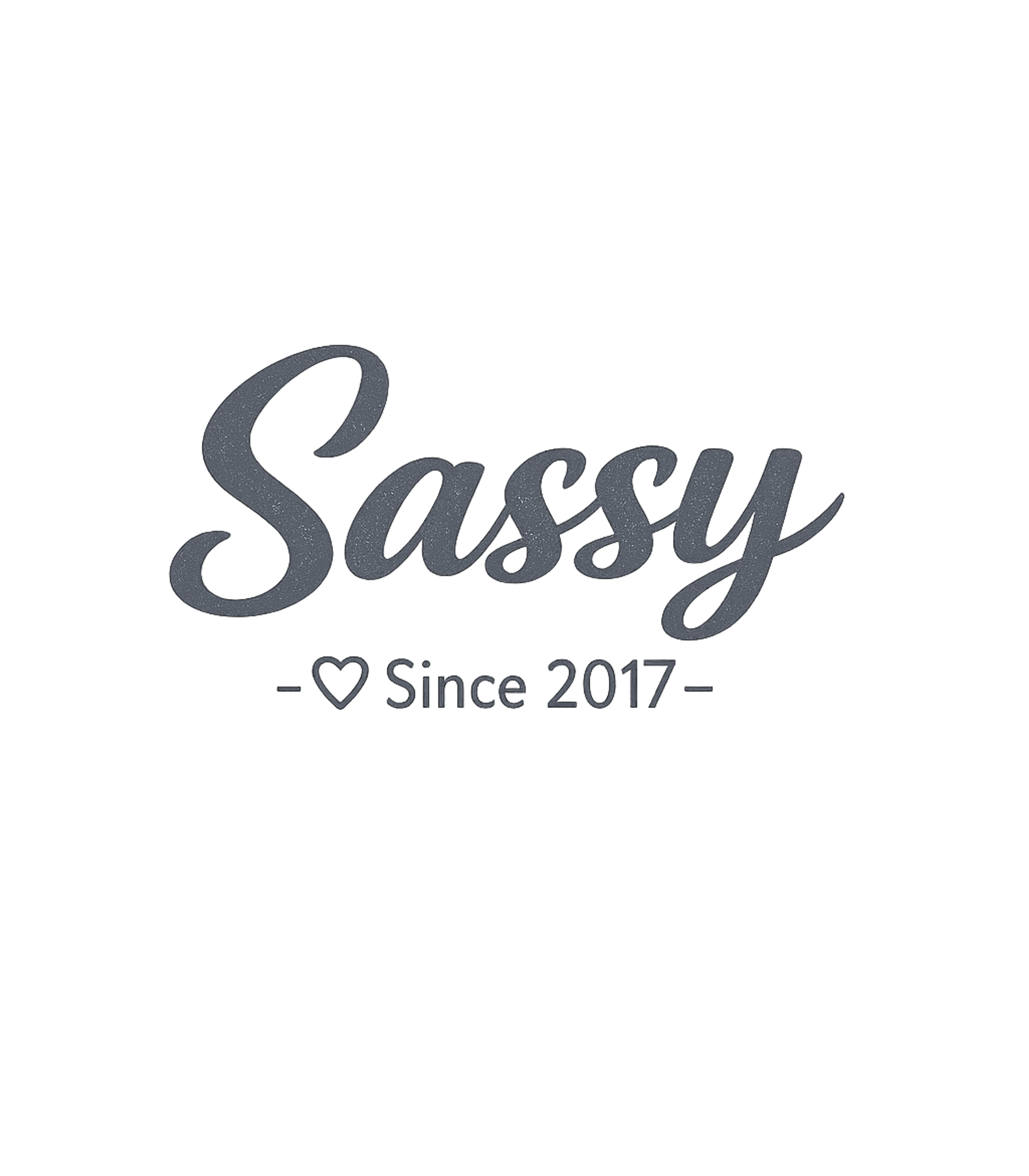 Sassy Since 2017 Sarcasm Premium T-Shirt featuring This stylish design features the word "Sassy" in a glittery – designed by Geoff Brown @ SunFrog Sassy Since 2017 Sarcasm Premium T-Shirt featuring This stylish design features the word "Sassy" in a glittery – designed by Geoff Brown @ SunFrog