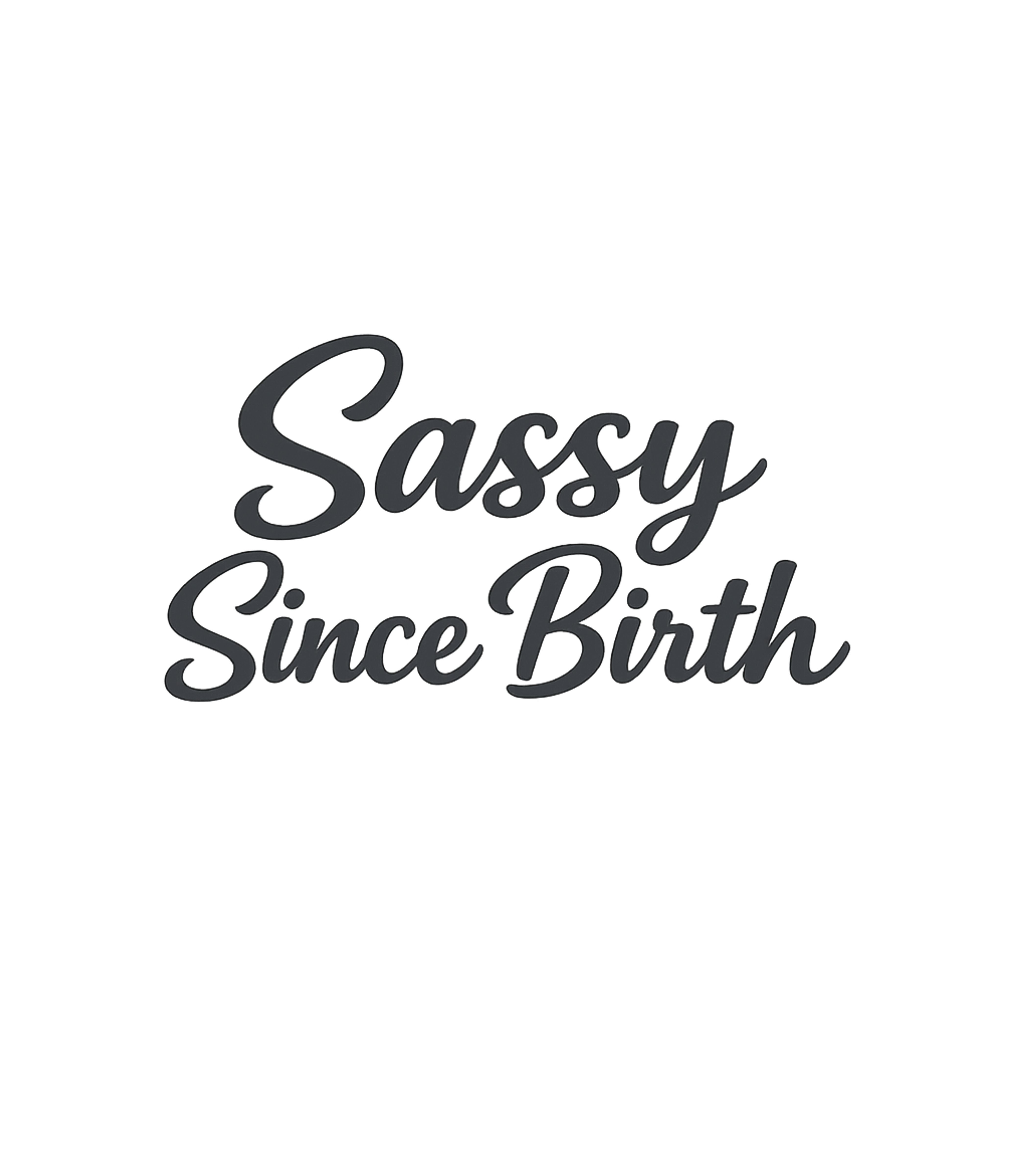 Sassy Since Birth Sarcasm Premium T-Shirt featuring Embrace your innate wit and bold personality with this "Sass – designed by Geoff Brown @ SunFrog Sassy Since Birth Sarcasm Premium T-Shirt featuring Embrace your innate wit and bold personality with this "Sass – designed by Geoff Brown @ SunFrog