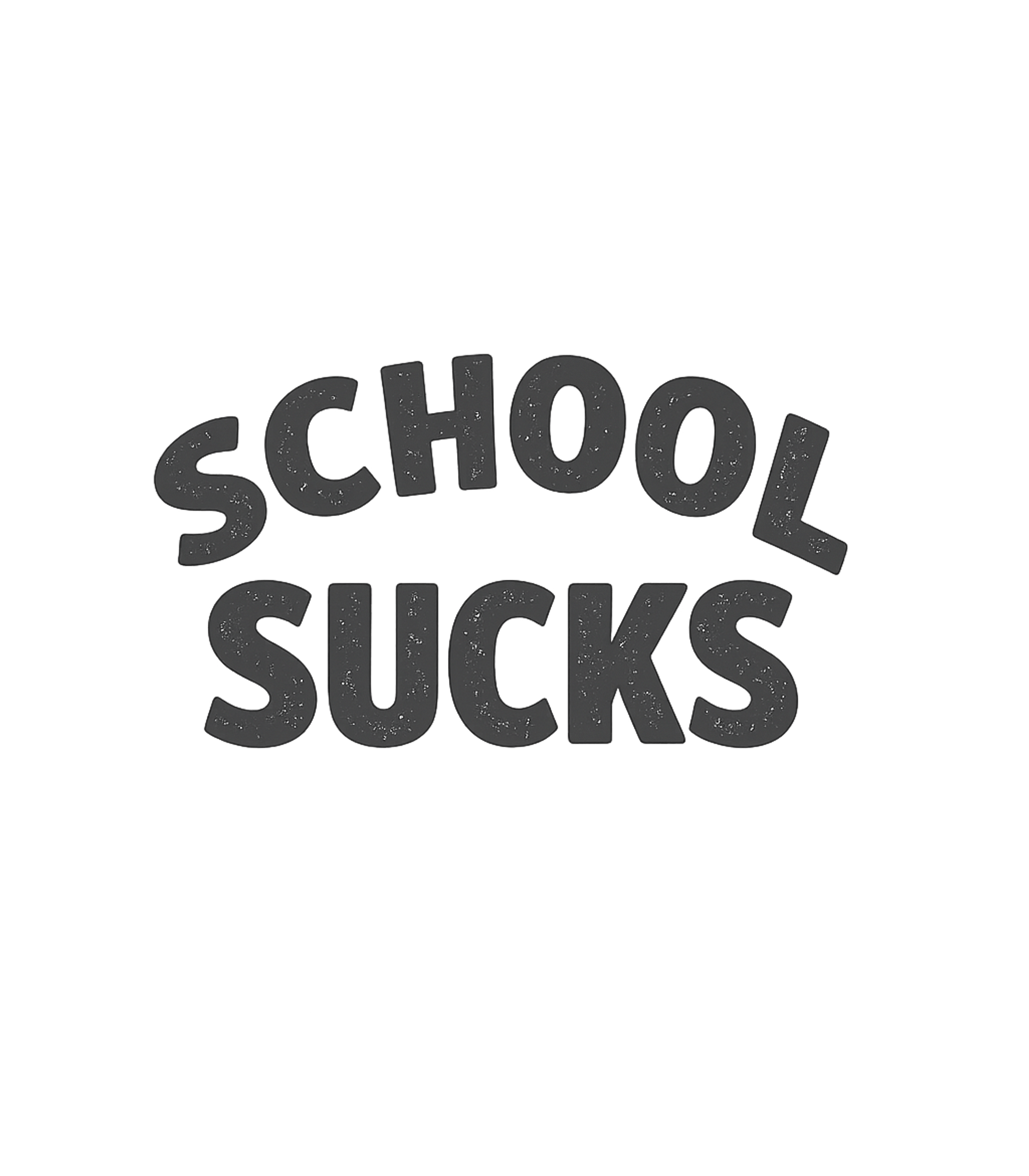 School Sucks Humor Sarcasm Premium T-Shirt featuring Express your rebellious spirit with this 'SCHOOL SUCKS' grap – designed by Geoff Brown @ SunFrog School Sucks Humor Sarcasm Premium T-Shirt featuring Express your rebellious spirit with this 'SCHOOL SUCKS' grap – designed by Geoff Brown @ SunFrog