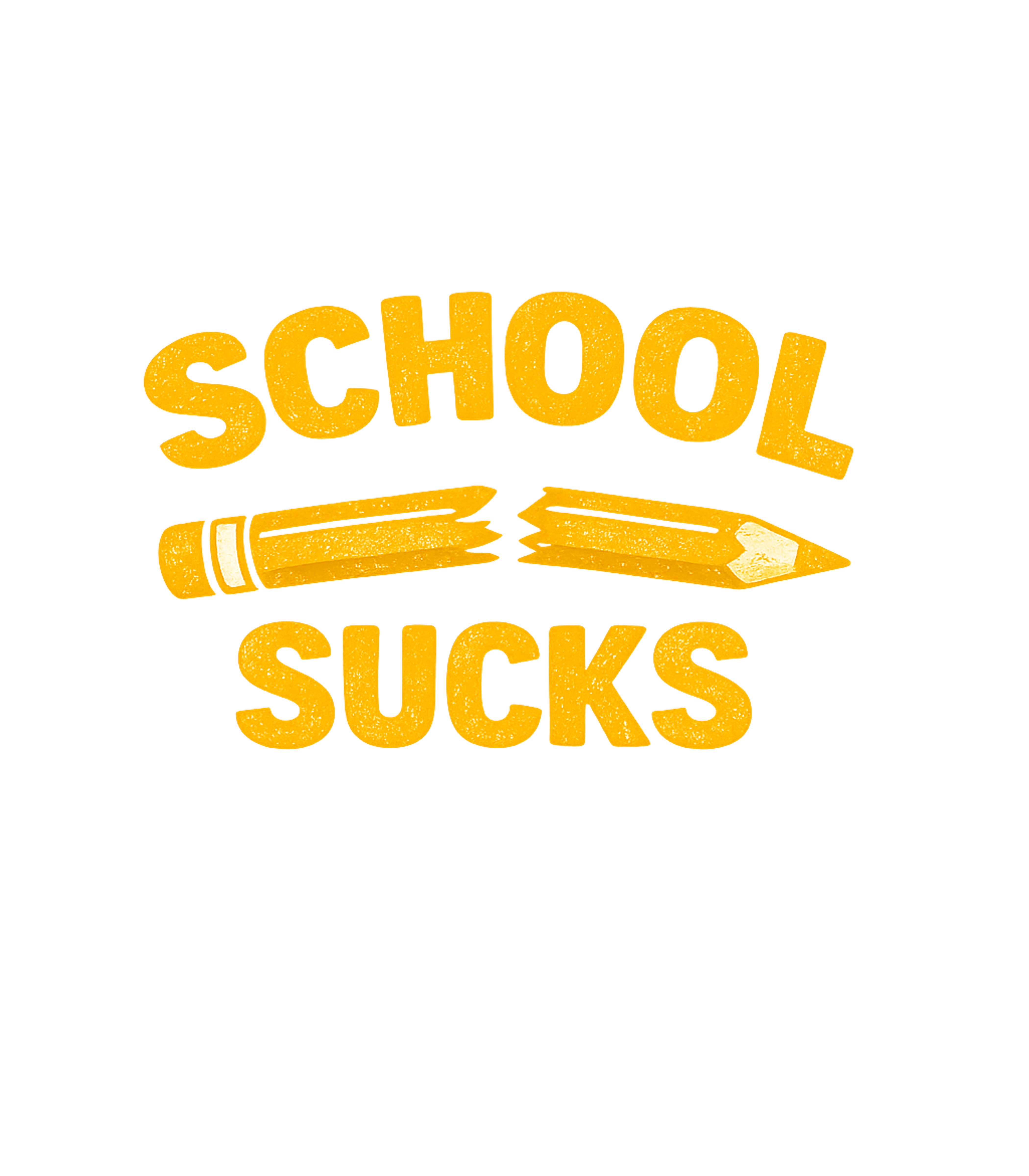 School Sucks Pencil Sarcasm Premium T-Shirt featuring This design features the bold phrase 'SCHOOL SUCKS' with a b – designed by Geoff Brown @ SunFrog School Sucks Pencil Sarcasm Premium T-Shirt featuring This design features the bold phrase 'SCHOOL SUCKS' with a b – designed by Geoff Brown @ SunFrog