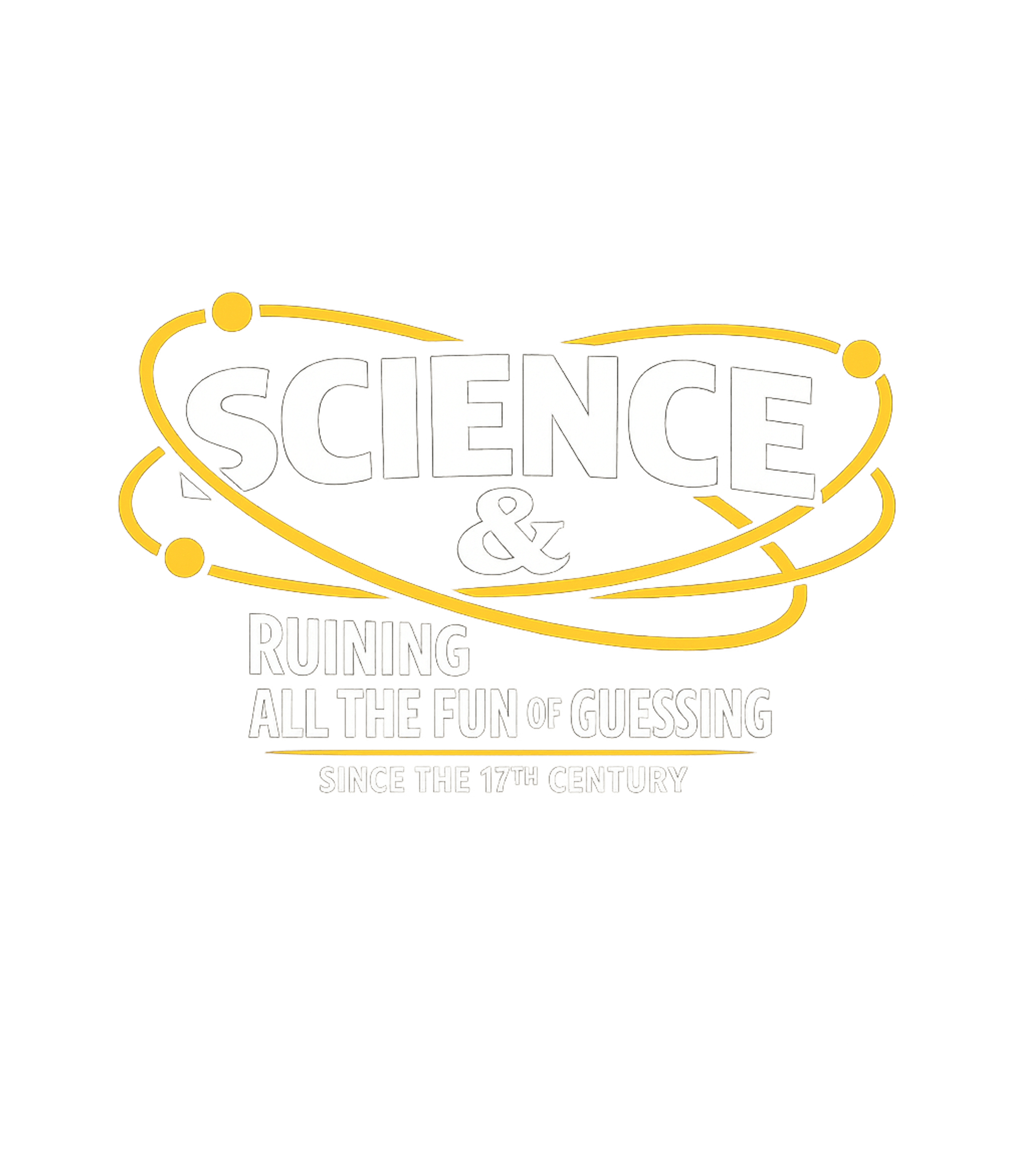Science Ruining Guessing Sarcasm Crewneck Sweatshirt featuring Celebrate the undeniable truth of science with this humorous – designed by Geoff Brown @ SunFrog Science Ruining Guessing Sarcasm Crewneck Sweatshirt featuring Celebrate the undeniable truth of science with this humorous – designed by Geoff Brown @ SunFrog