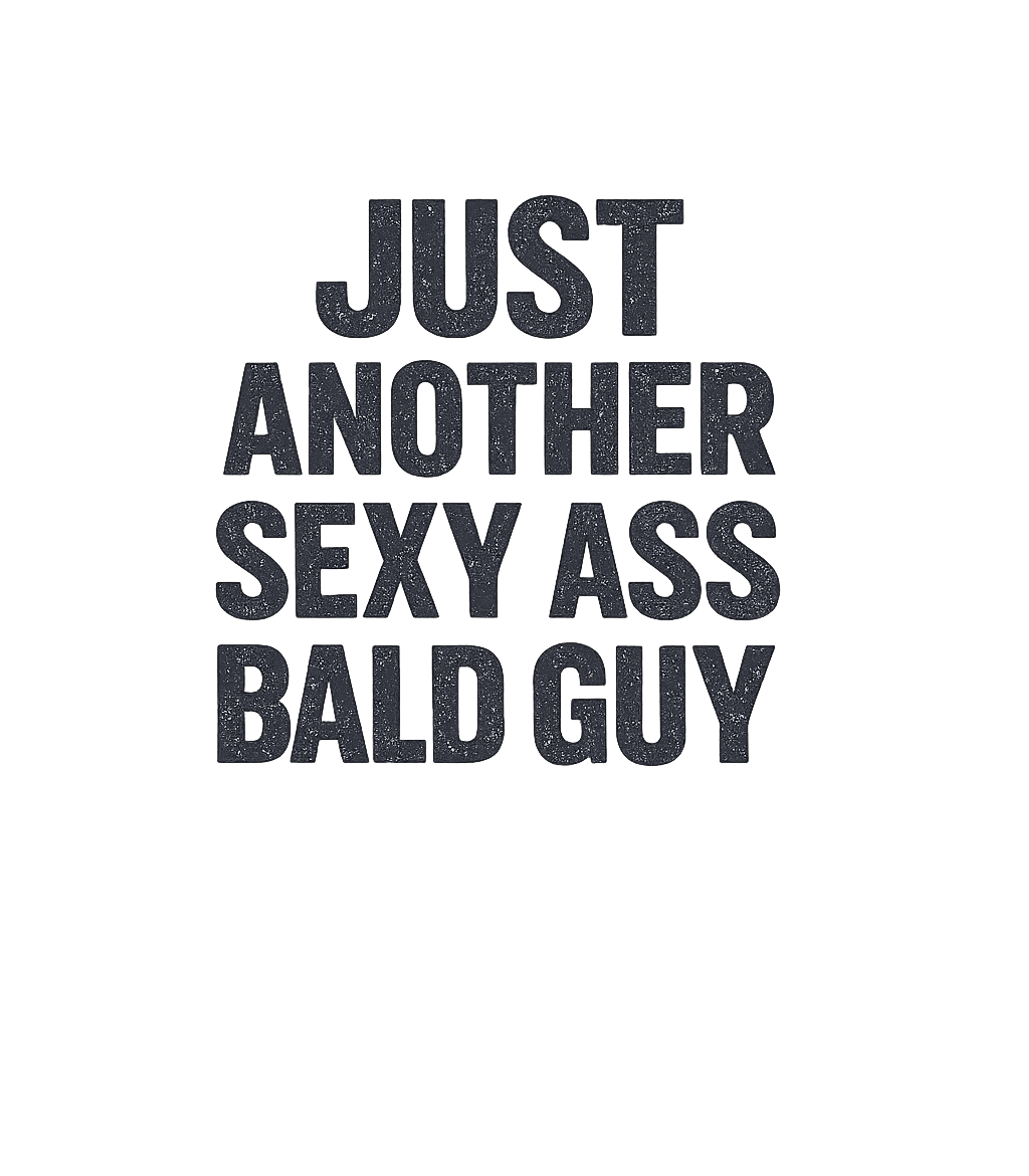 Sexy Bald Guy Sarcasm Premium T-Shirt featuring Embrace your confidence with this humorous design celebratin – designed by Geoff Brown @ SunFrog Sexy Bald Guy Sarcasm Premium T-Shirt featuring Embrace your confidence with this humorous design celebratin – designed by Geoff Brown @ SunFrog