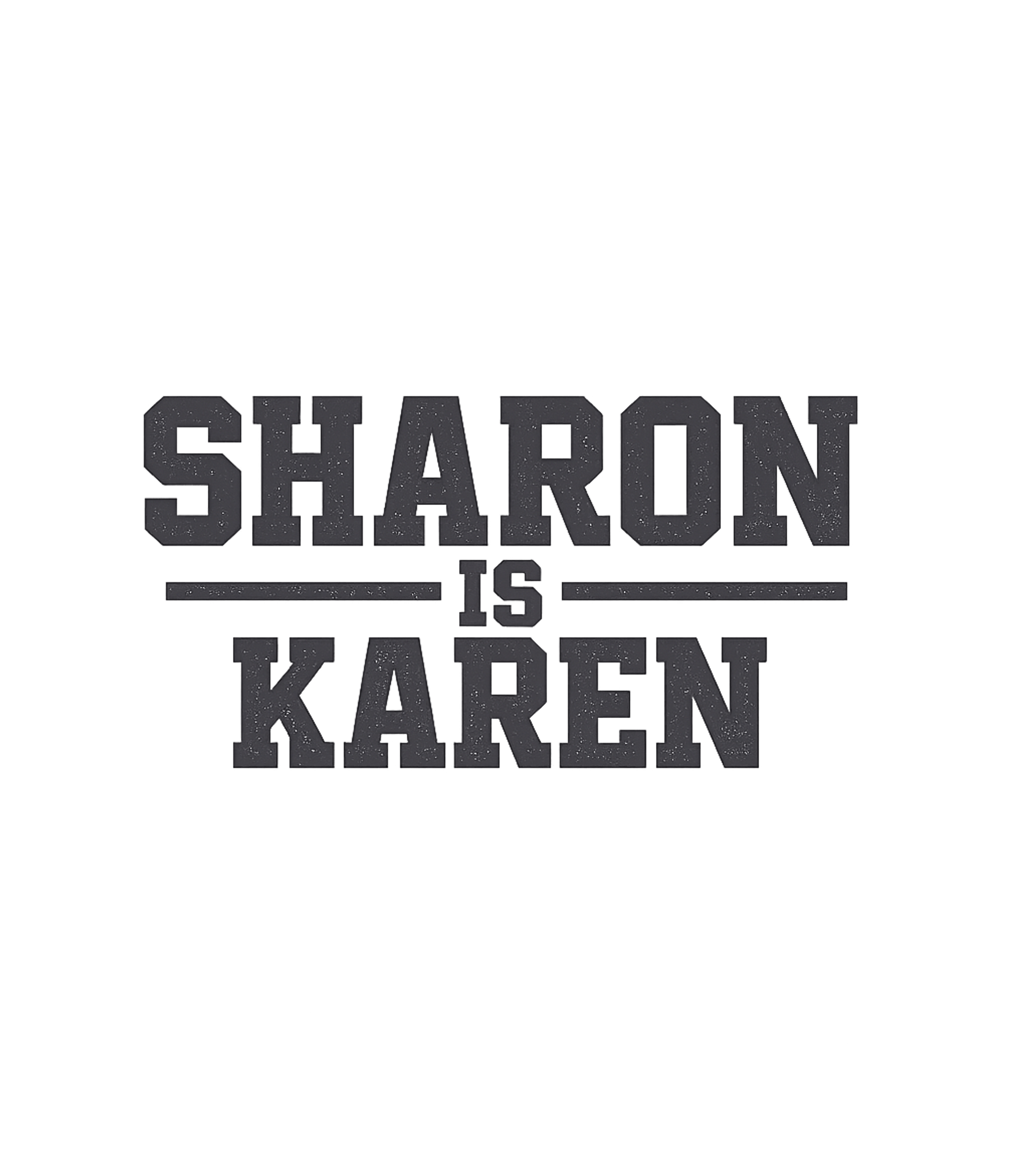 Sharon is Karen T-Shirt Graphic Premium T-Shirt featuring Generated via Design Mixer – designed by Geoff Brown @ SunFrog Sharon is Karen T-Shirt Graphic Premium T-Shirt featuring Generated via Design Mixer – designed by Geoff Brown @ SunFrog