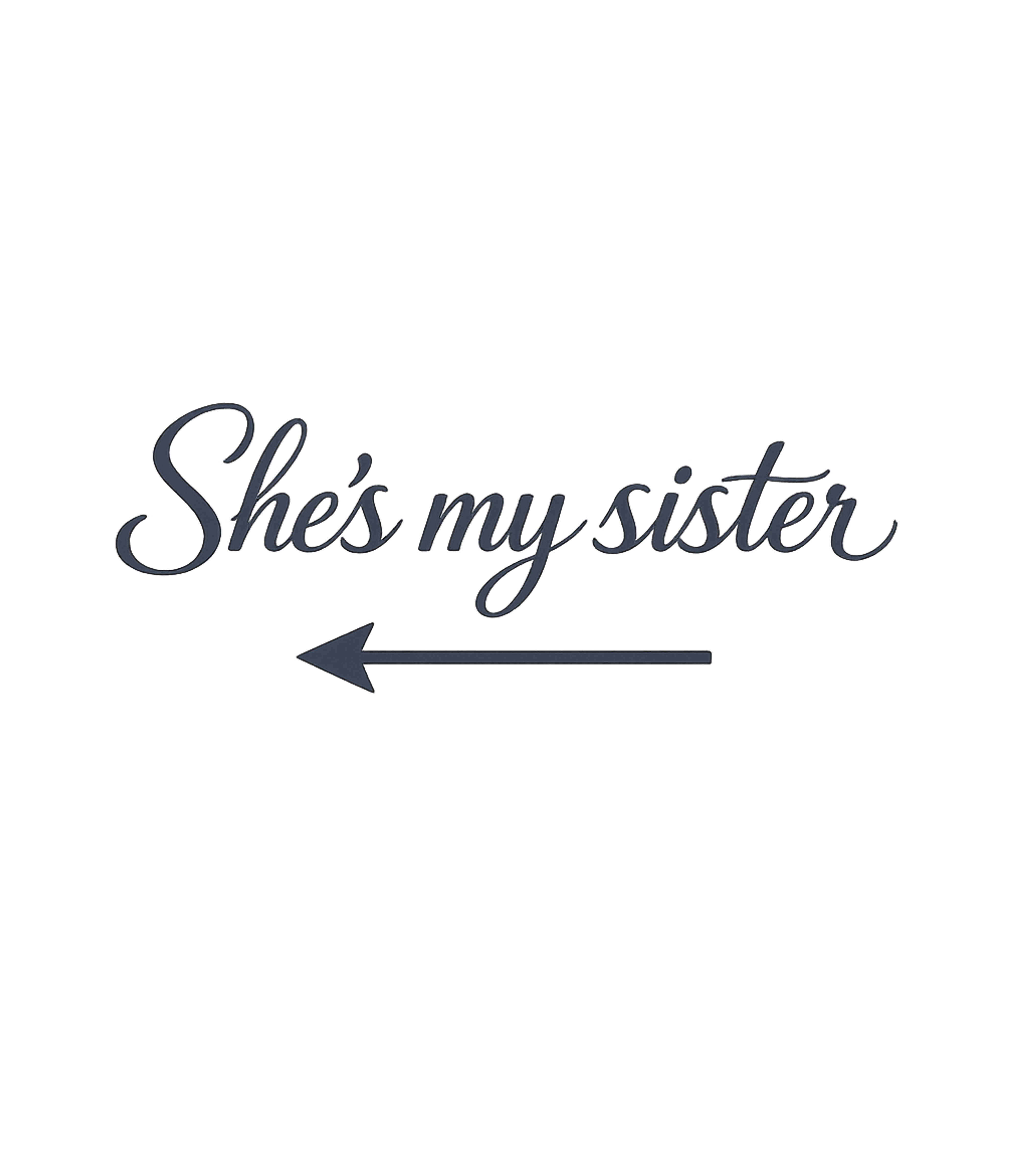 She's My Sister Arrow Relationship Humor Premium T-Shirt featuring Celebrate the special bond with this graphic tee featuring ' – designed by Geoff Brown @ SunFrog She's My Sister Arrow Relationship Humor Premium T-Shirt featuring Celebrate the special bond with this graphic tee featuring ' – designed by Geoff Brown @ SunFrog