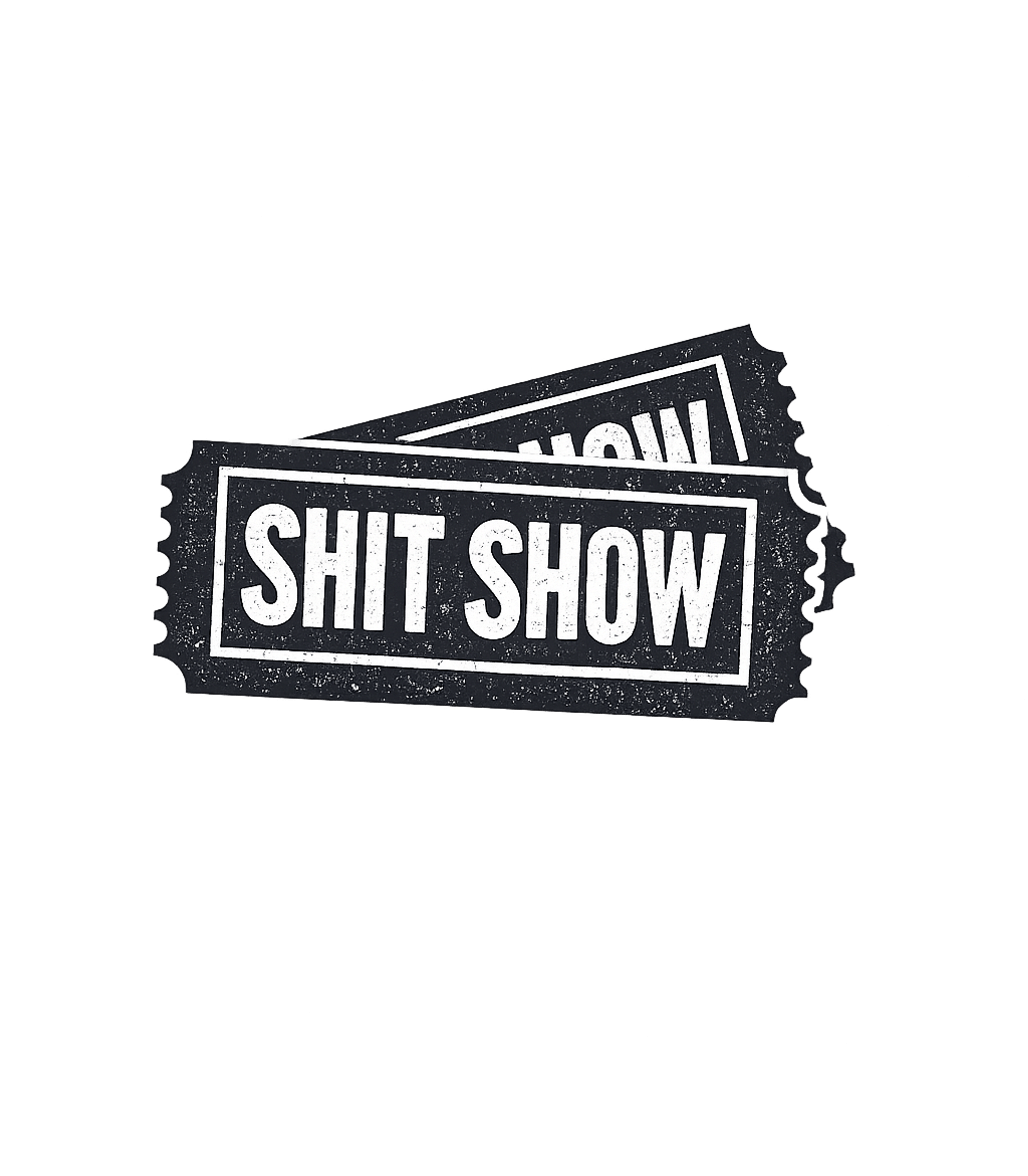 Shit Show Tickets Sarcasm Premium T-Shirt featuring This graphic features two distressed tickets humorously anno – designed by Geoff Brown @ SunFrog Shit Show Tickets Sarcasm Premium T-Shirt featuring This graphic features two distressed tickets humorously anno – designed by Geoff Brown @ SunFrog