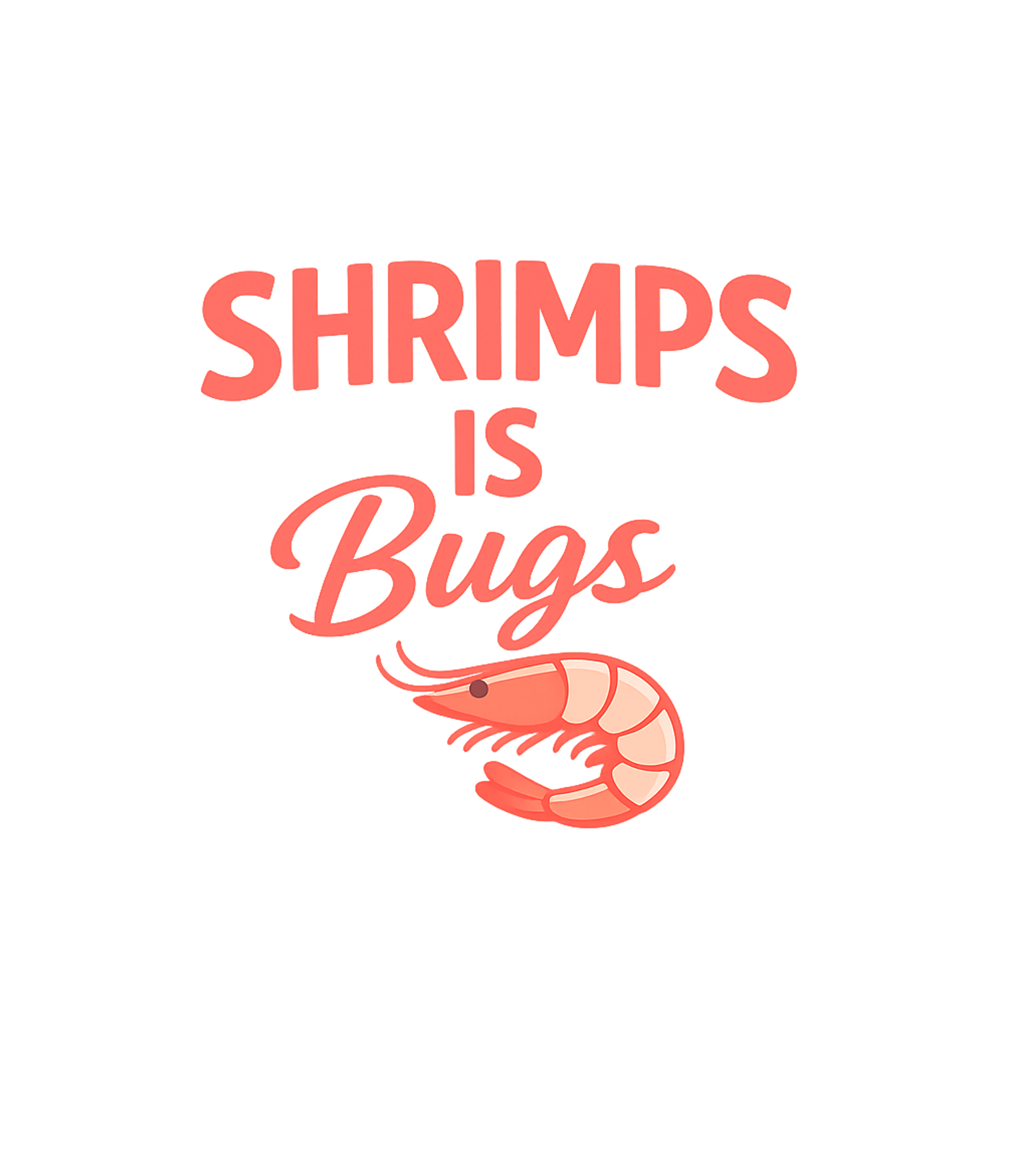 Shrimps Is Bugs Meme Humor Hooded Sweatshirt featuring This funny graphic tee declares "SHRIMPS IS Bugs" in a bold, – designed by Geoff Brown @ SunFrog Shrimps Is Bugs Meme Humor Hooded Sweatshirt featuring This funny graphic tee declares "SHRIMPS IS Bugs" in a bold, – designed by Geoff Brown @ SunFrog