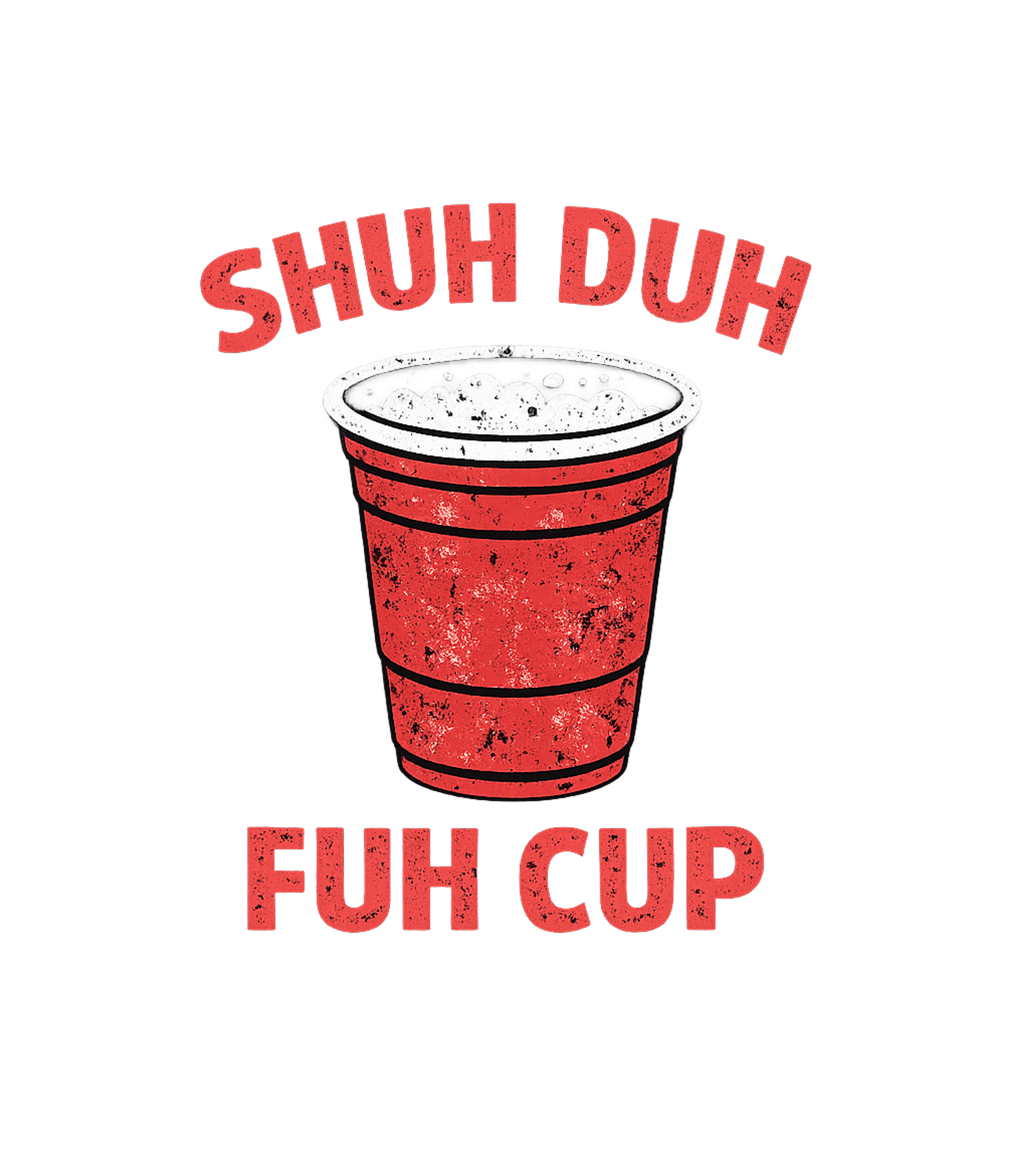 Shuh Duh Fuh Cup Sarcasm Premium T-Shirt featuring Show off your witty and irreverent side with this distressed – designed by Geoff Brown @ SunFrog Shuh Duh Fuh Cup Sarcasm Premium T-Shirt featuring Show off your witty and irreverent side with this distressed – designed by Geoff Brown @ SunFrog