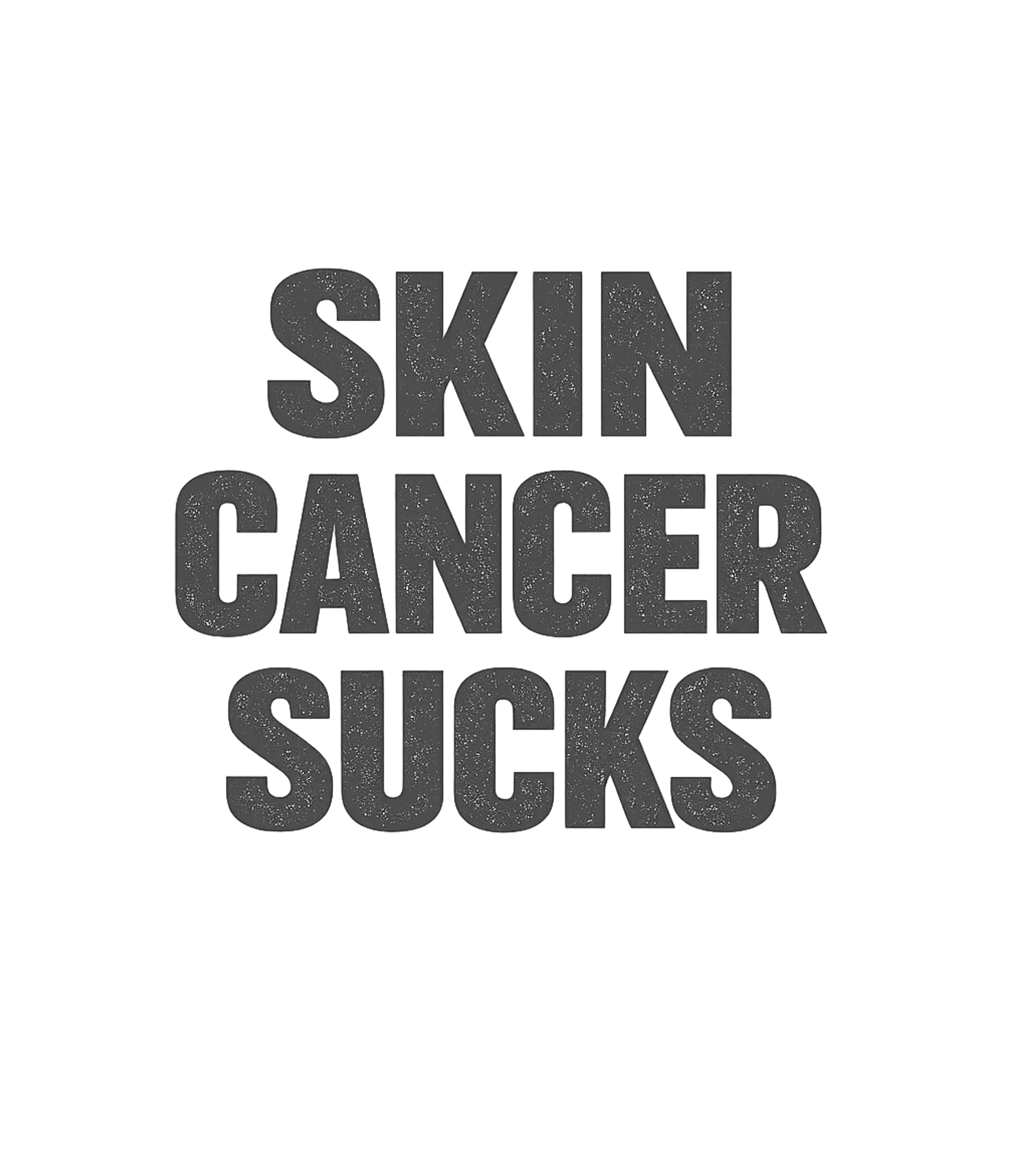 Skin Cancer Sucks Charity / Fundraisers Premium T-Shirt featuring A bold graphic tee stating 'Skin Cancer Sucks' in a distress – designed by Geoff Brown @ SunFrog Skin Cancer Sucks Charity / Fundraisers Premium T-Shirt featuring A bold graphic tee stating 'Skin Cancer Sucks' in a distress – designed by Geoff Brown @ SunFrog