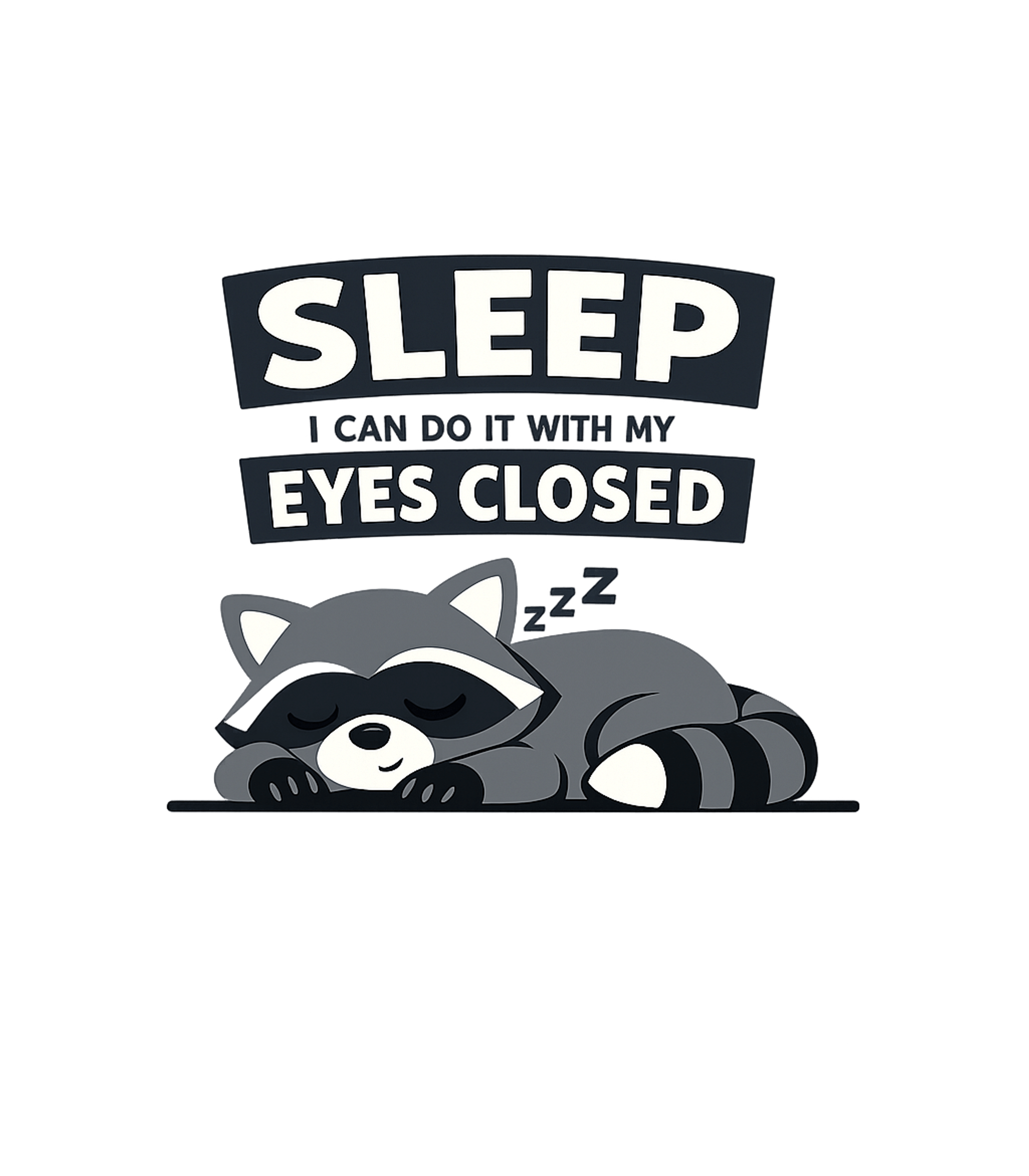 Sleep Eyes Closed Raccoon Sarcasm Premium T-Shirt featuring This graphic features a sleepy raccoon with a humorous phras – designed by Geoff Brown @ SunFrog Sleep Eyes Closed Raccoon Sarcasm Premium T-Shirt featuring This graphic features a sleepy raccoon with a humorous phras – designed by Geoff Brown @ SunFrog