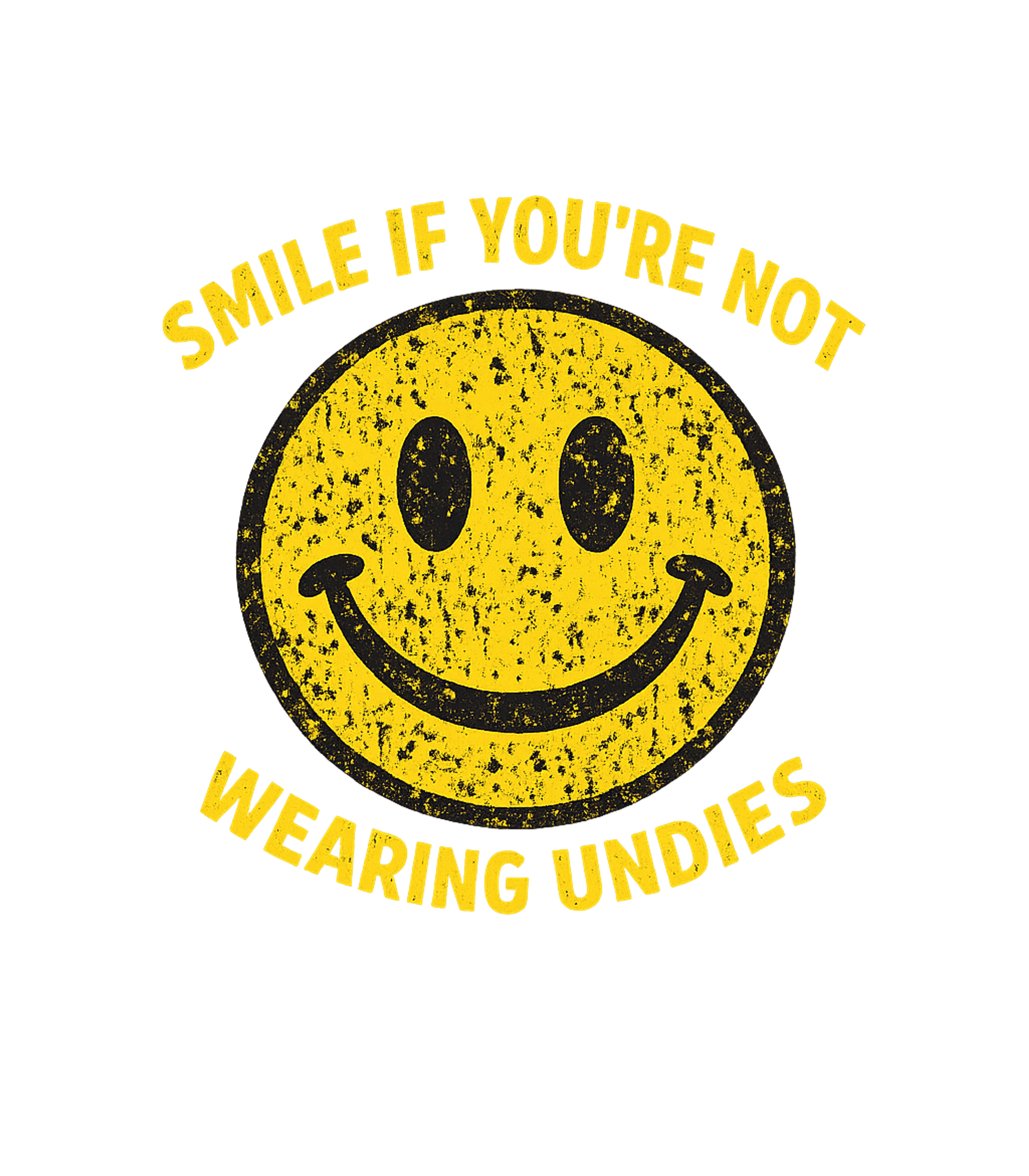 Smile No Undies Sarcasm Premium T-Shirt featuring Show off your carefree attitude with this distressed smiley – designed by Geoff Brown @ SunFrog Smile No Undies Sarcasm Premium T-Shirt featuring Show off your carefree attitude with this distressed smiley – designed by Geoff Brown @ SunFrog
