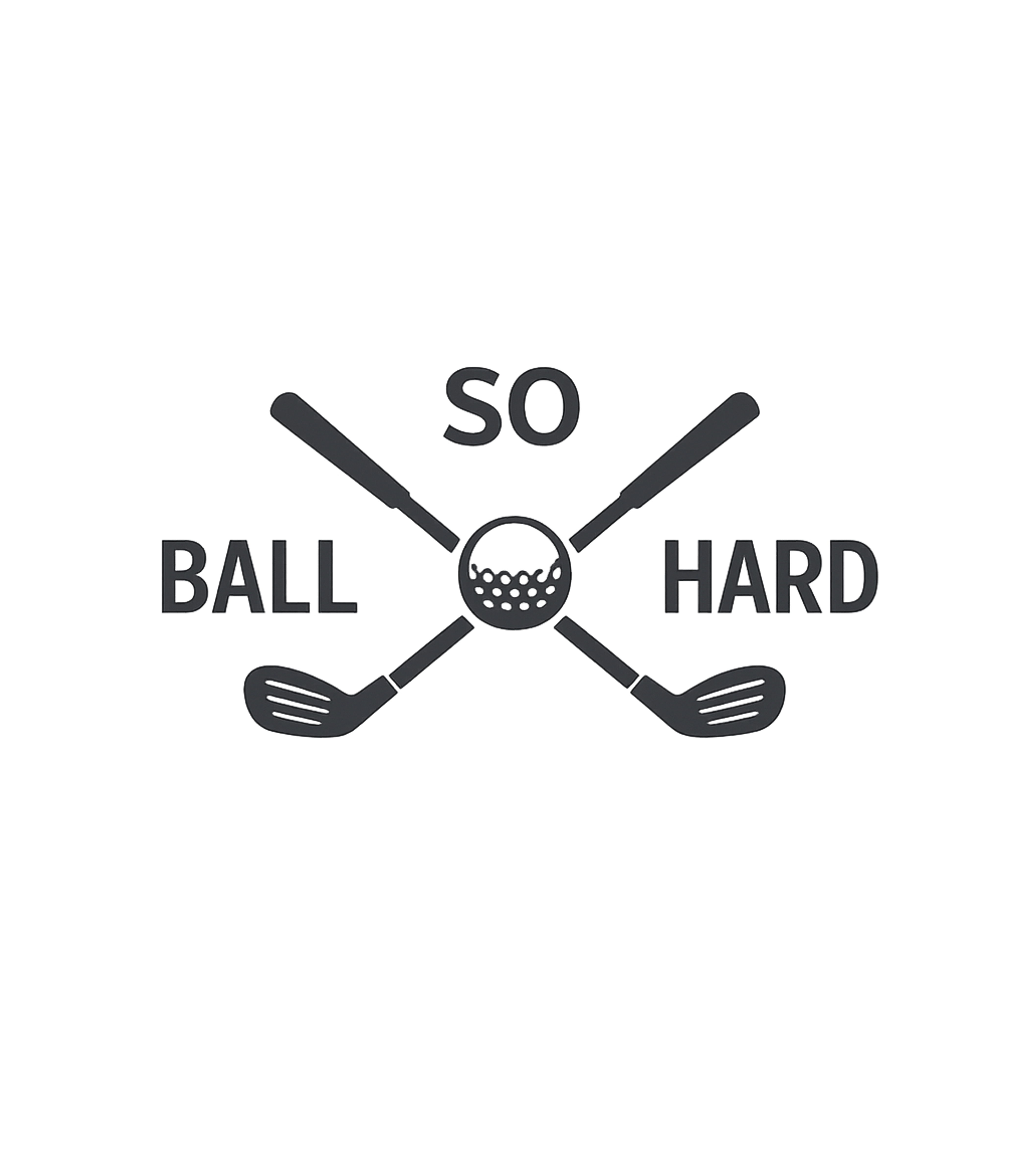 So Ball Hard Golf Golf Hooded Sweatshirt featuring Show off your intense passion for the game with this humorou – designed by Geoff Brown @ SunFrog So Ball Hard Golf Golf Hooded Sweatshirt featuring Show off your intense passion for the game with this humorou – designed by Geoff Brown @ SunFrog